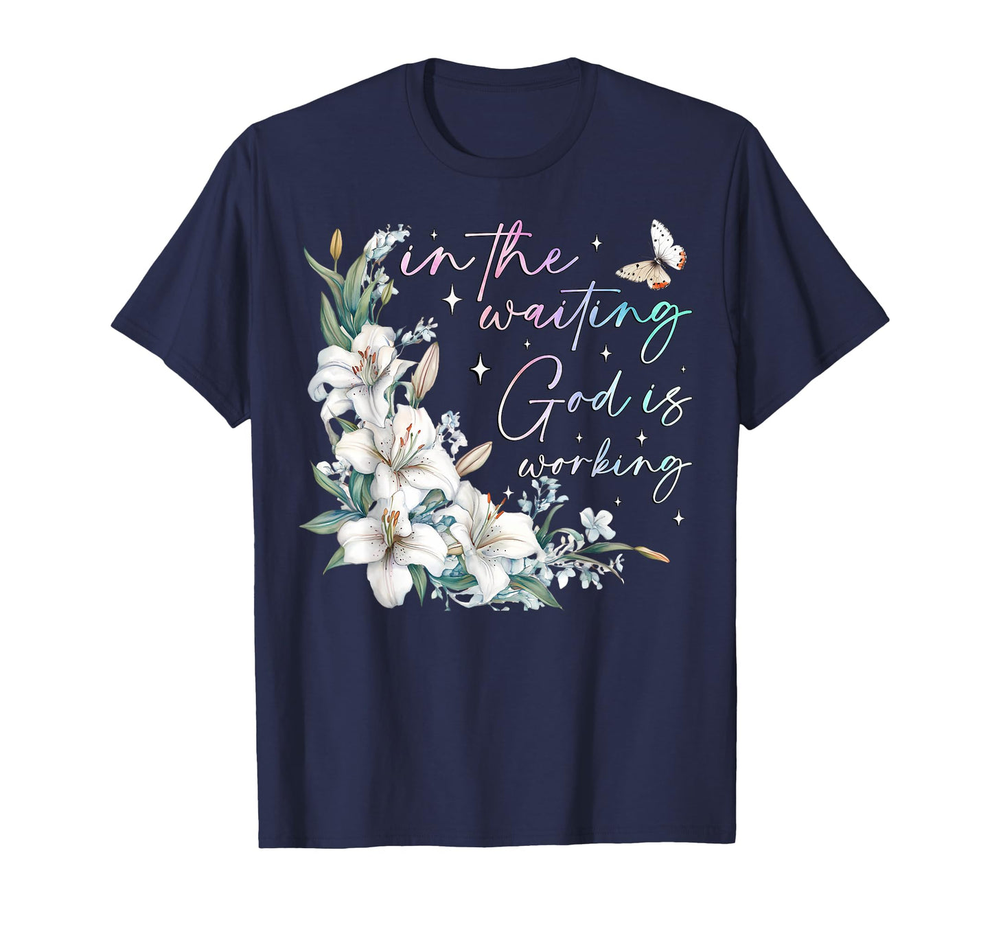 In the Waiting God is Working Christian Quote Floral Faith T-Shirt