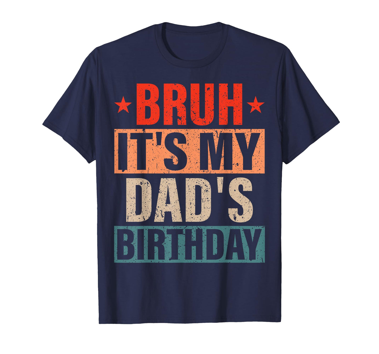Bruh It's My Dad's Birthday Vintage Birthday Dad T-Shirt, Small, Black