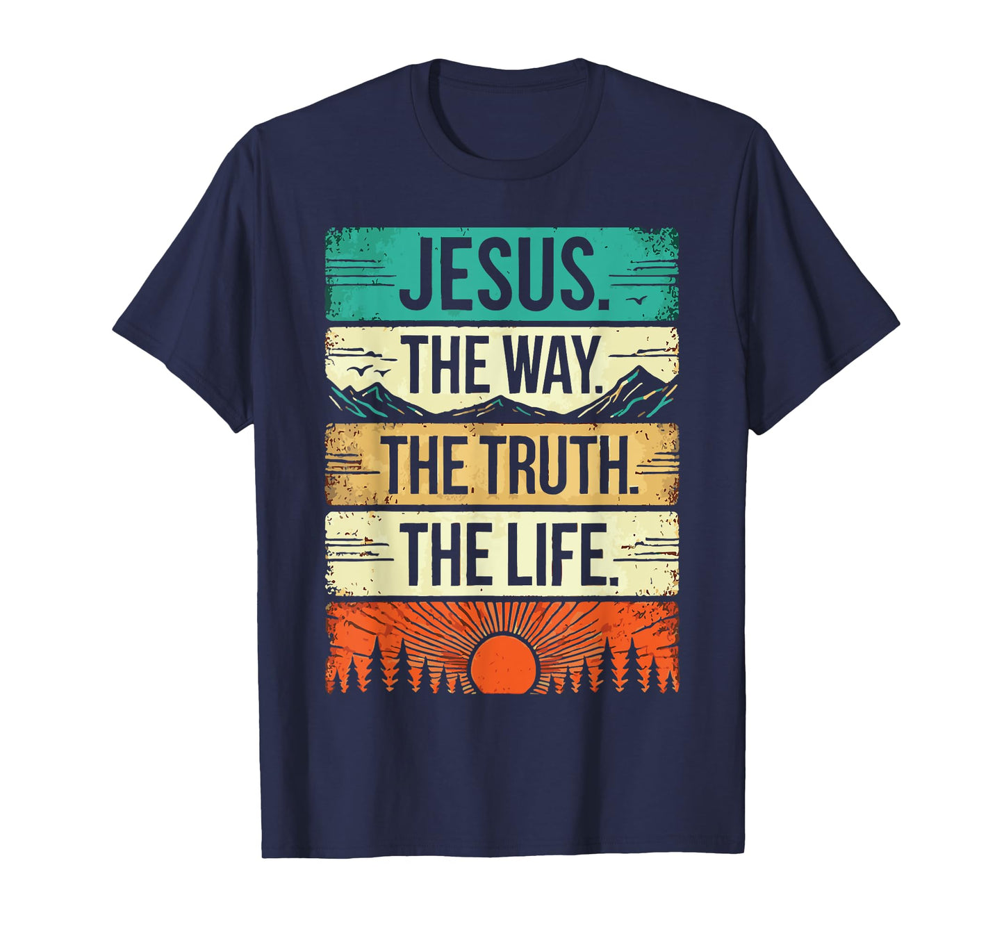 Jesus the Way the Truth the Life Religious Quote Vintage T-Shirt