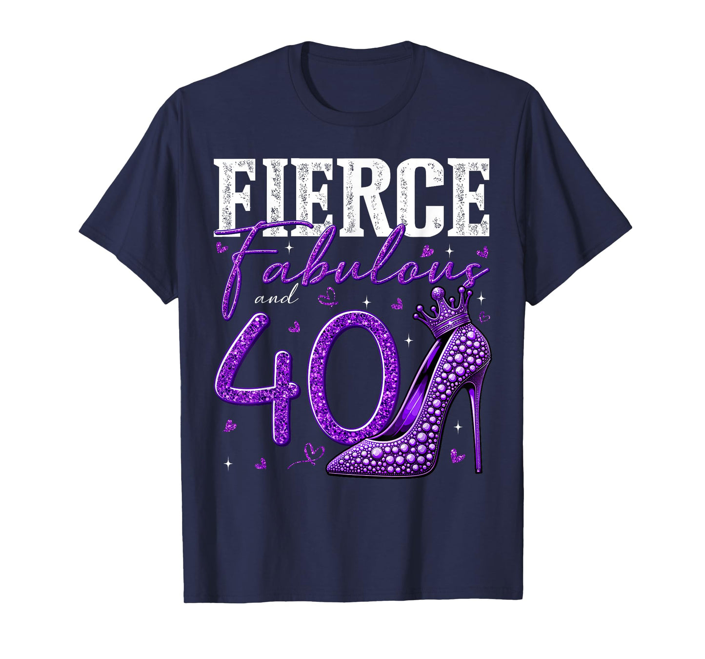 40th Birthday Fierce Fabulous and 40 Year Old Gifts Heels T-Shirt