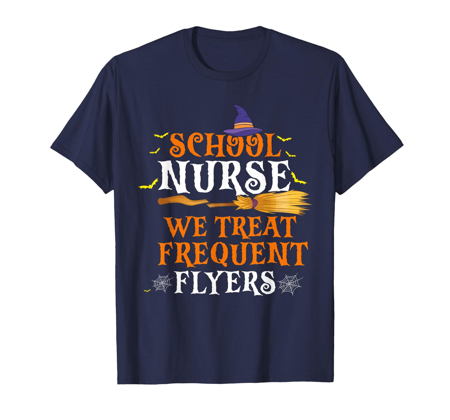 School Nurse We Treat Frequent Flyers Funny Halloween T-Shirt
