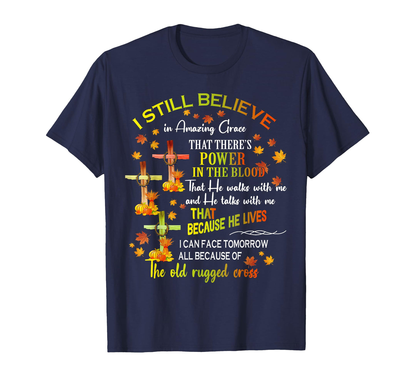 I Still Believe In Amazing Grace There’s Power In The Blood T-Shirt