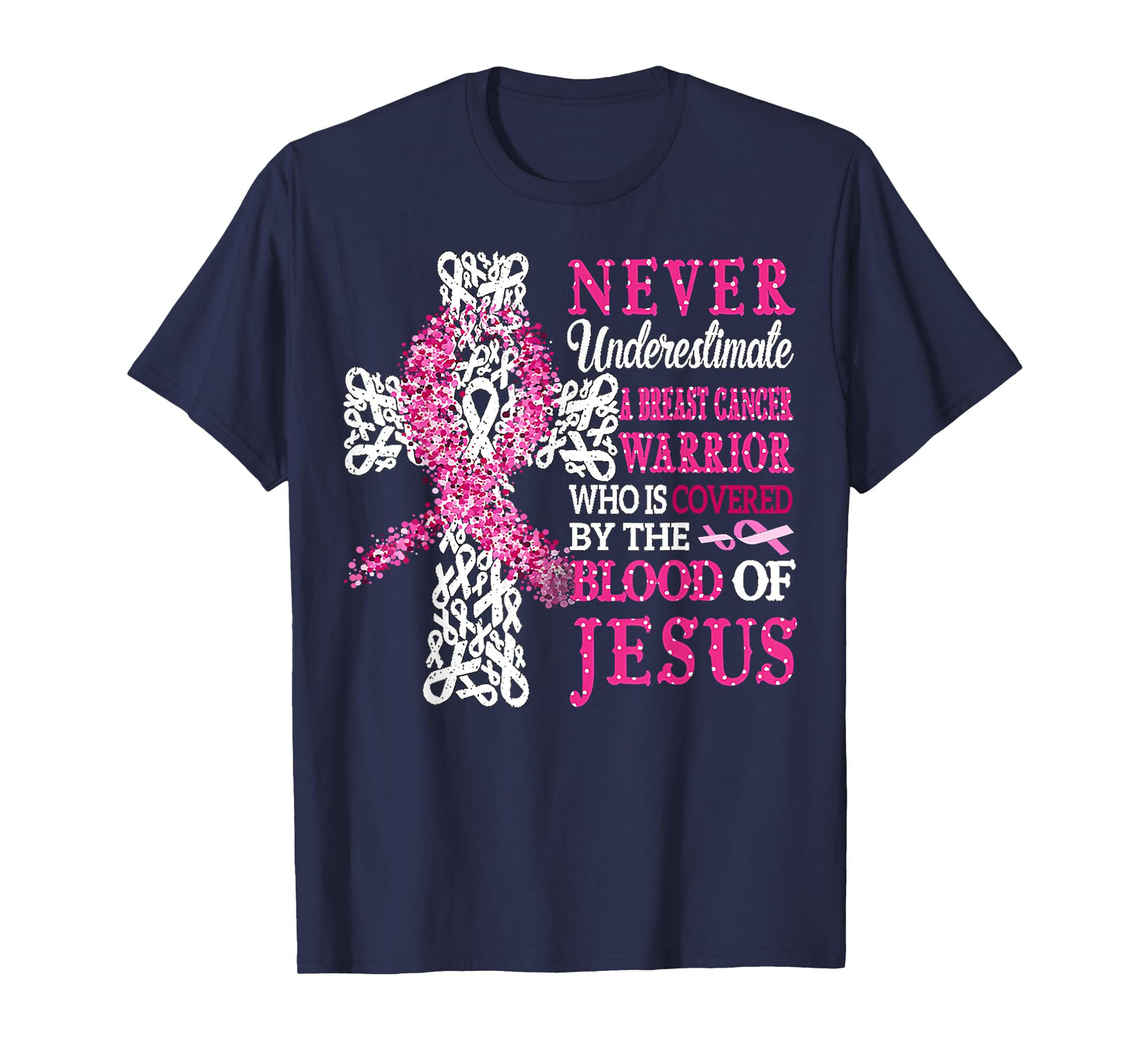 Breast Cancer Warrior Never Underestimate The Blood Of Jesus T-Shirt