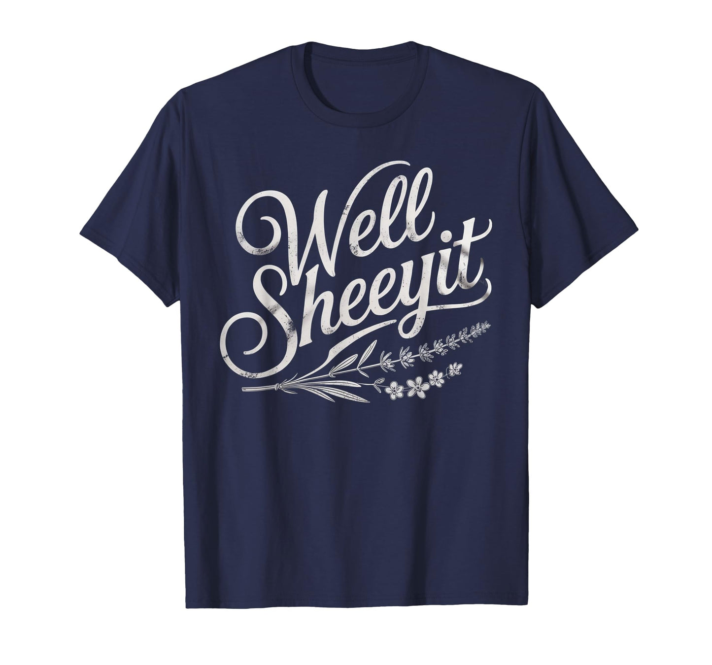 Well Sheeyit Quote T-Shirt