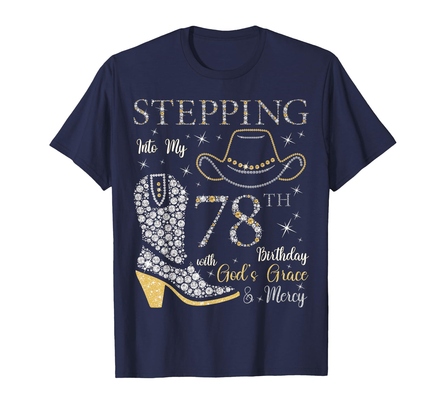 Stepping Into My 78th Birthday With God's Grace and Mercy T-Shirt