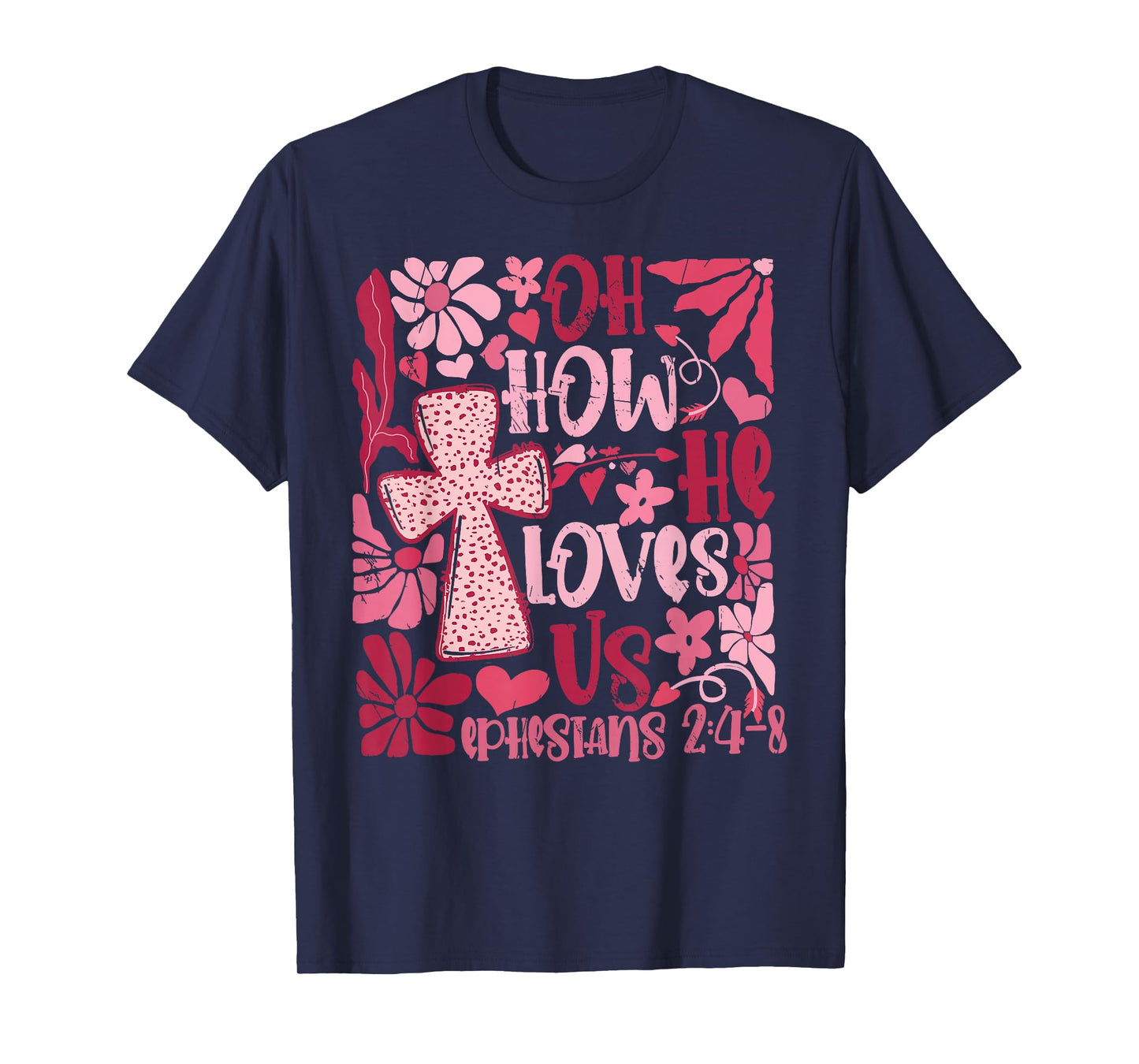 Oh How He Loves Us Boho Valentine Flower Jesus Christian T-Shirt