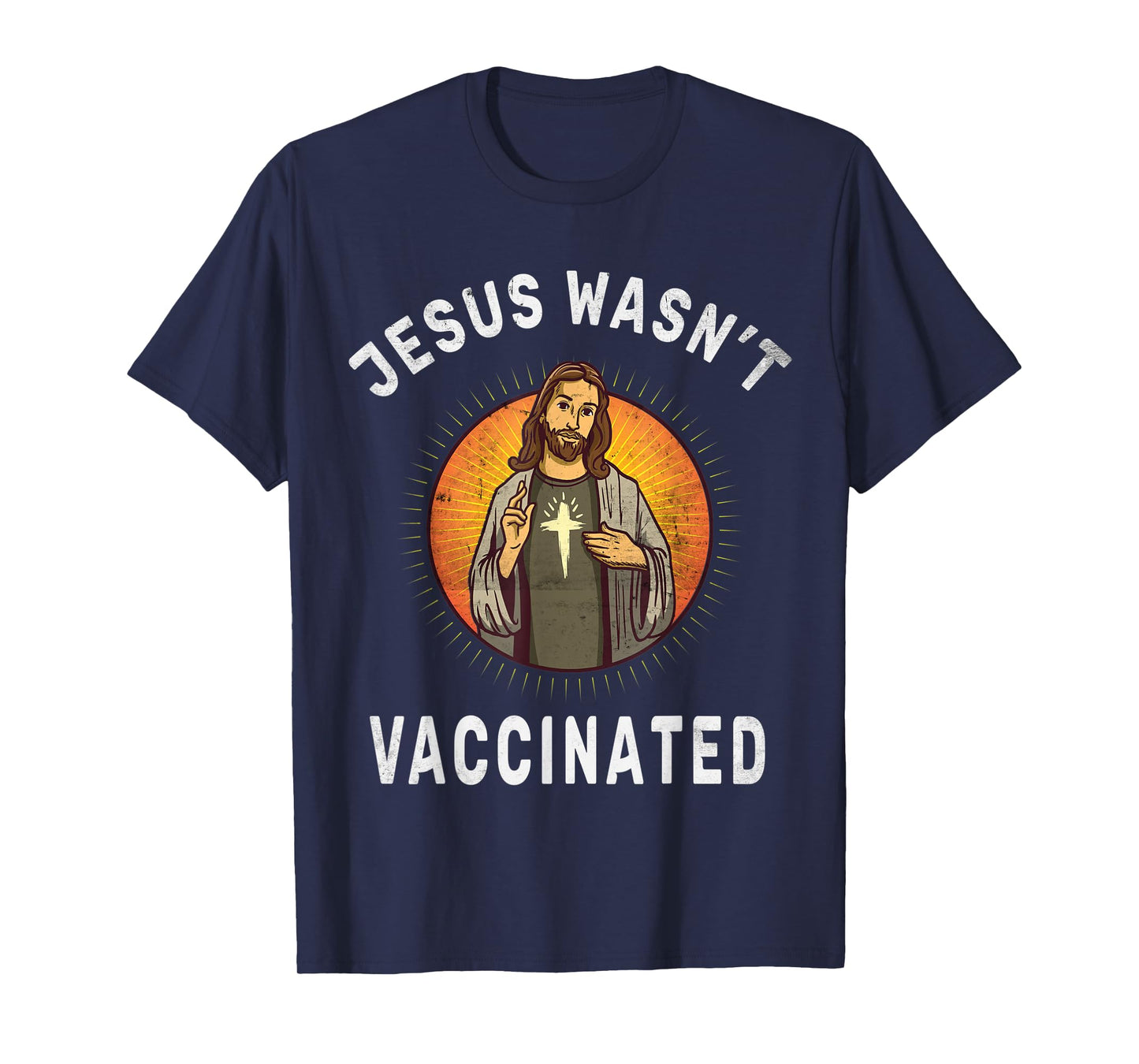 Jesus Wasn't Vaccinated Jesus Funny Christian God Religion T-Shirt