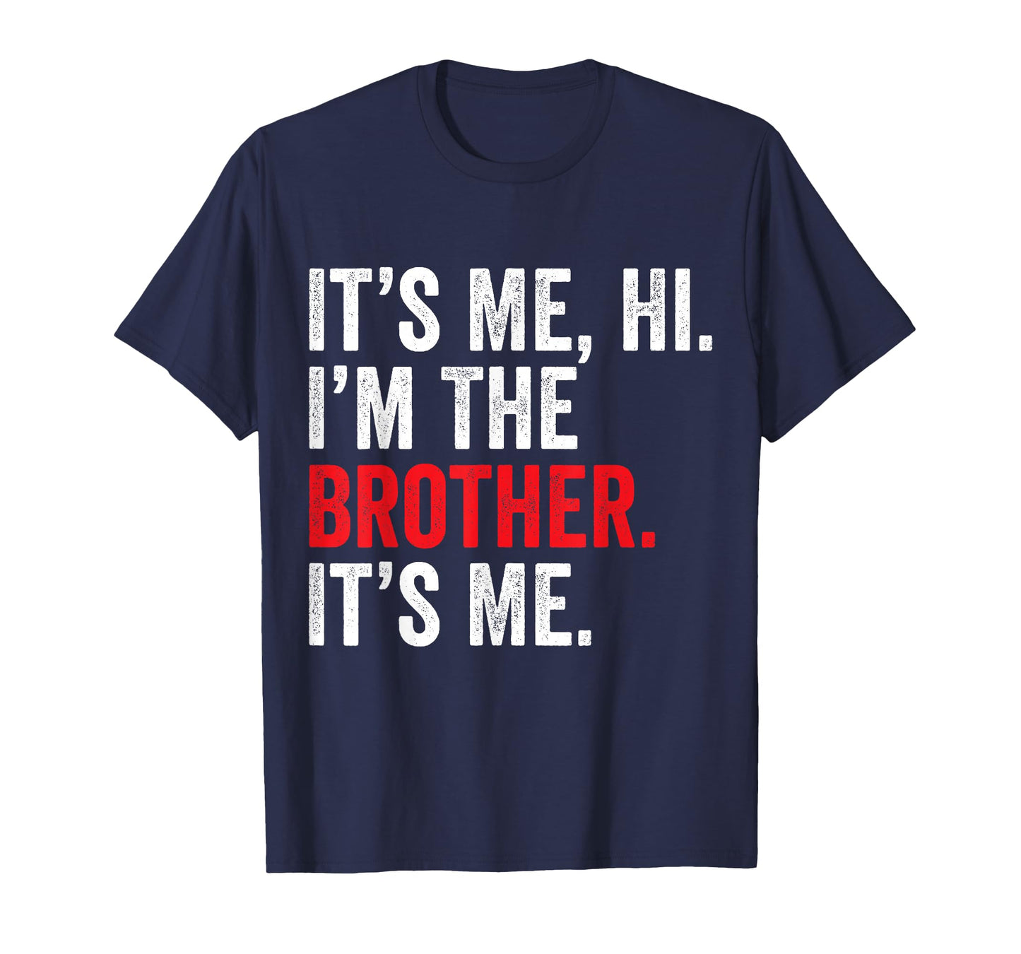 It's Me Hi I'm The Brother It's Me Retro Bro Funny Brothers T-Shirt