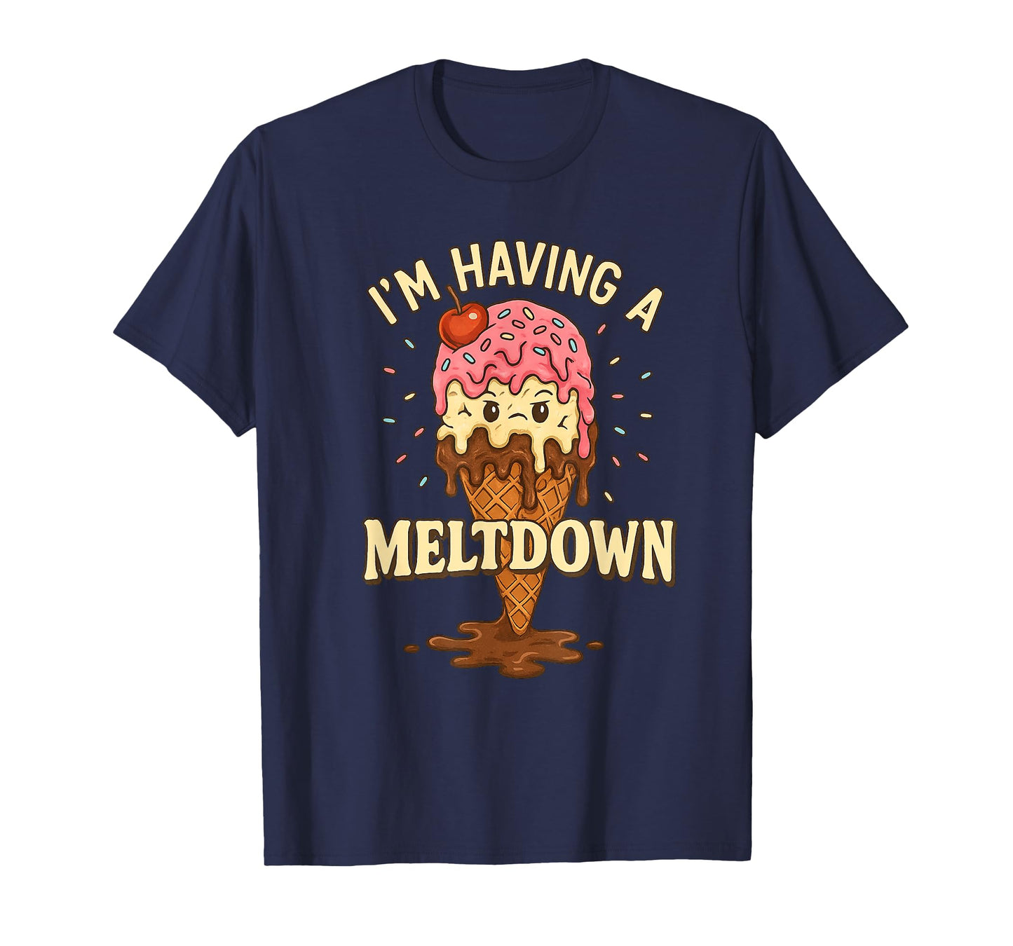 I'm having a meltdown Funny Ice cream T-Shirt