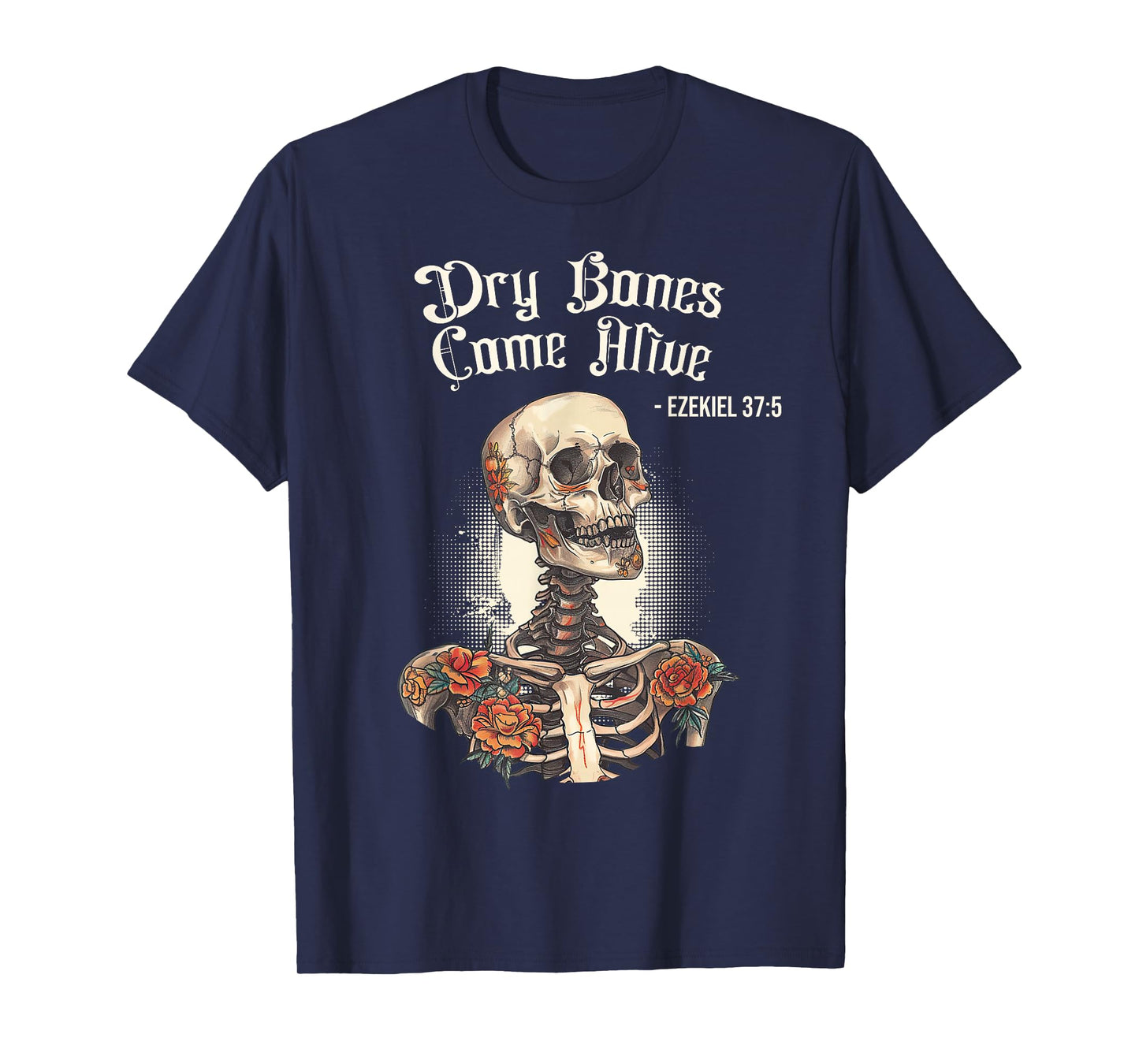 Dry Bones Come Alive Skeleton Floral Christian Halloween T-Shirt