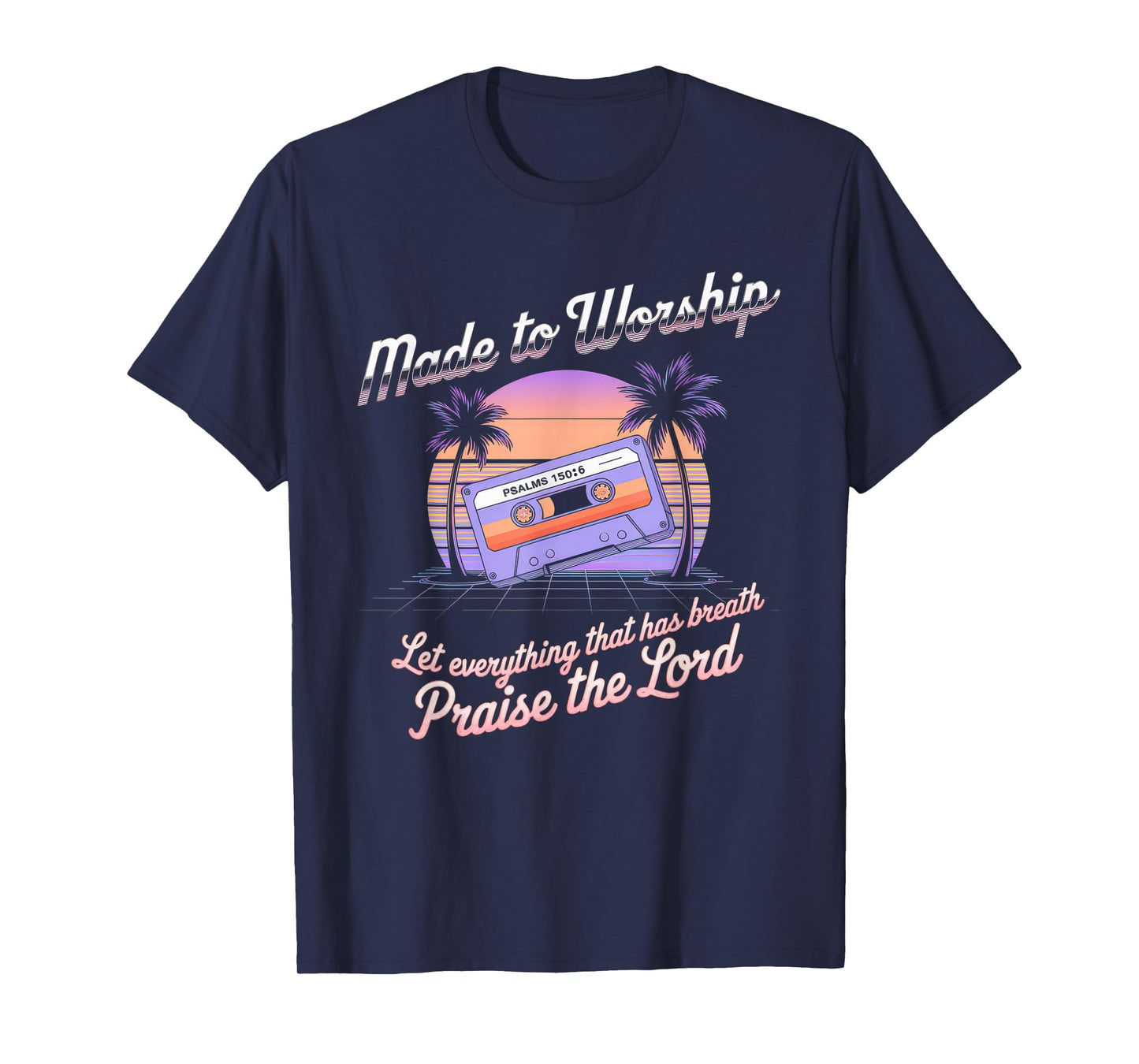 Worship Tshirt Christian Music Retro Cassette Psalms 150:6 T-Shirt