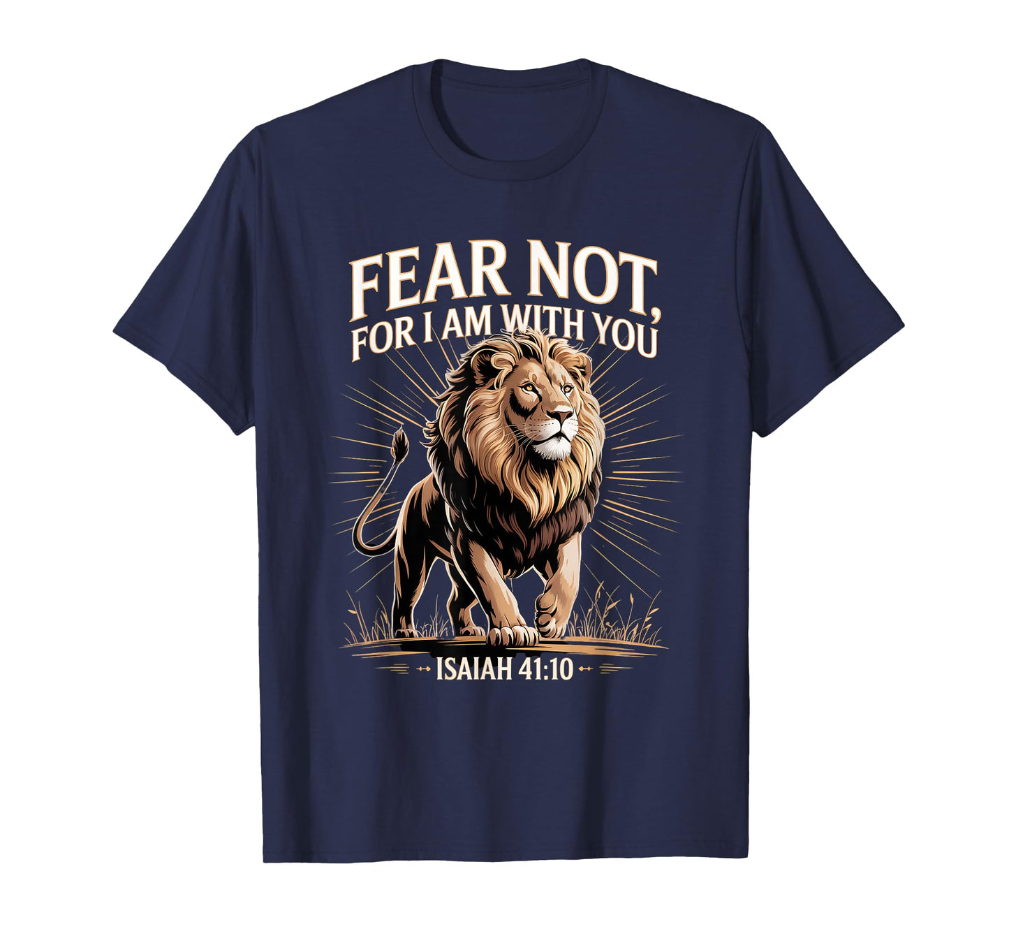 Fear Not, for I Am with You Christian Faith Lion Isaiah 4110 T-Shirt