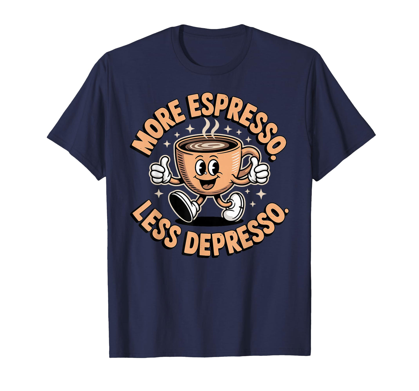 More Espresso Less Depresso Cute Tee Coffee Cup Funny T-Shirt