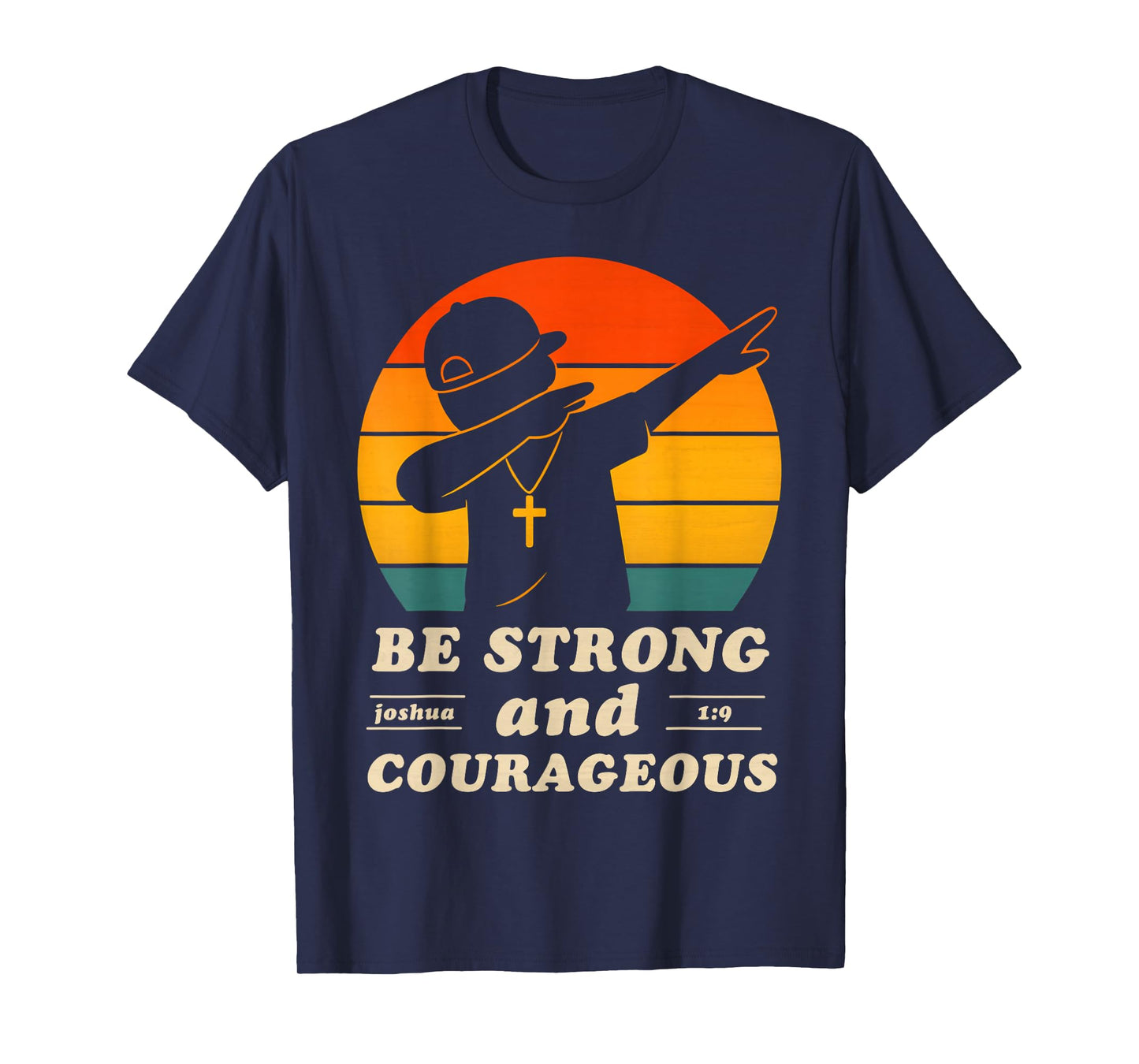 Be Strong and Courageous Christian Boys Kids Bible Verse T-Shirt