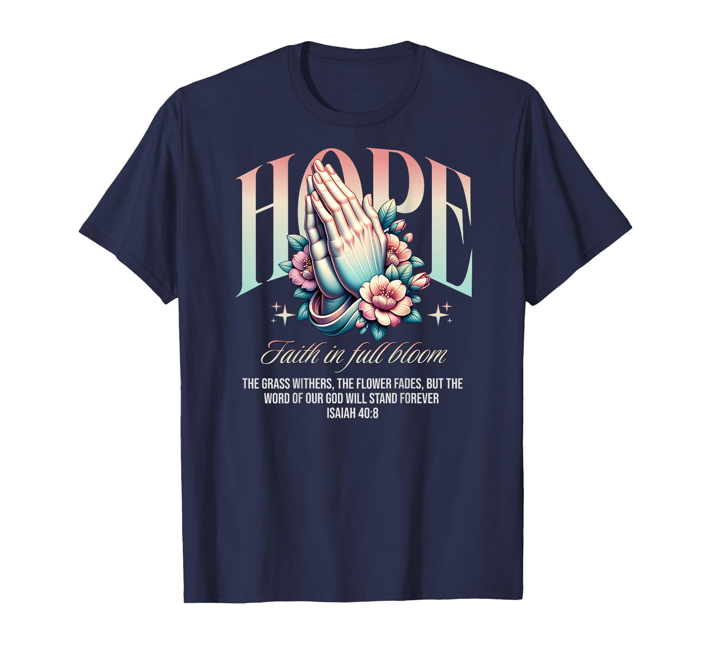Christian Backprint Hope Faith In Full Bloom T-Shirt