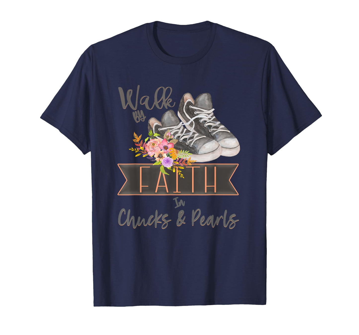 Christian Walk By Faith In Chucks And Pearls Religious Jesus T-Shirt