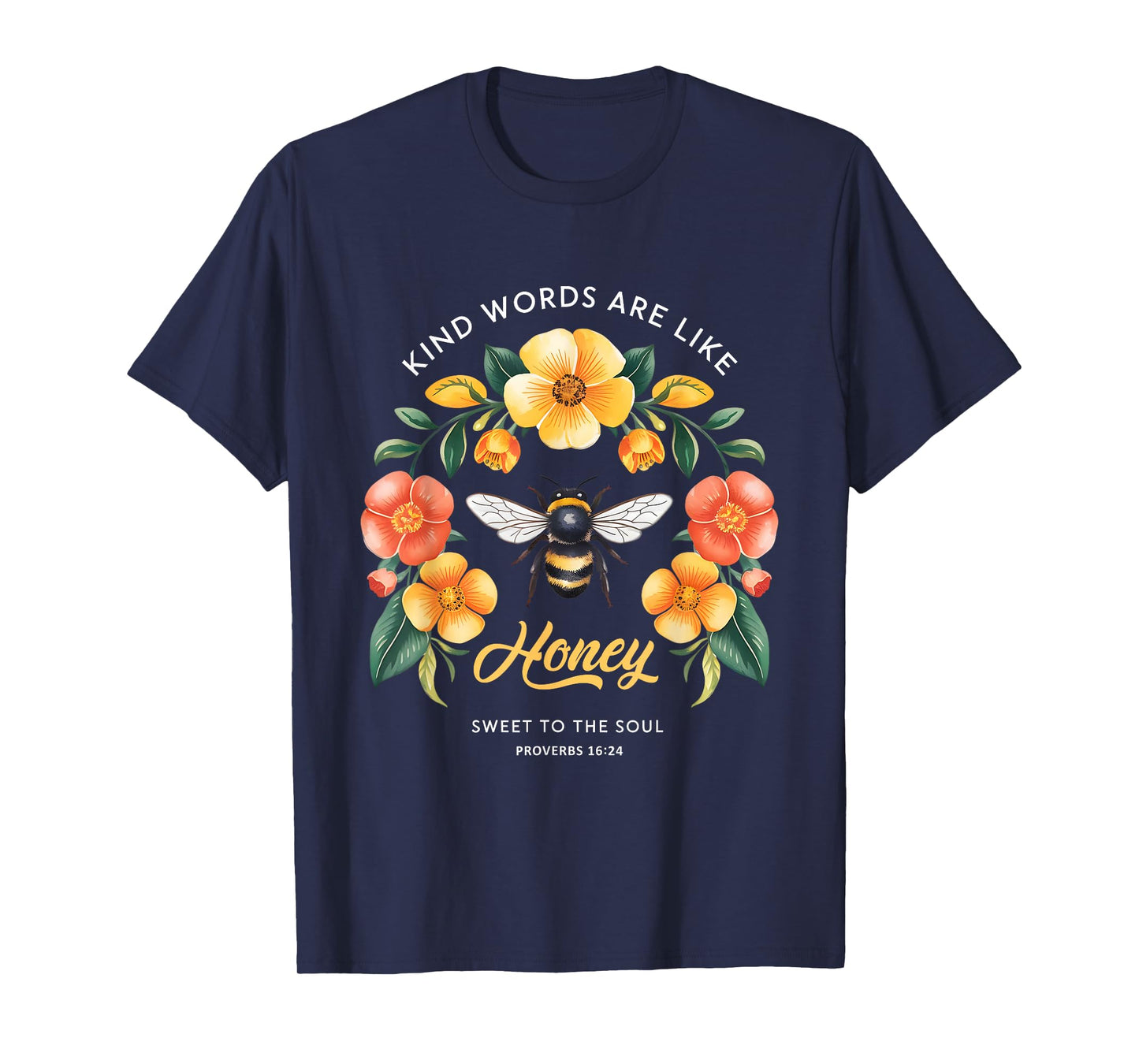Kind Words are Like Honey Sweet to The Soul Christians T-Shirt