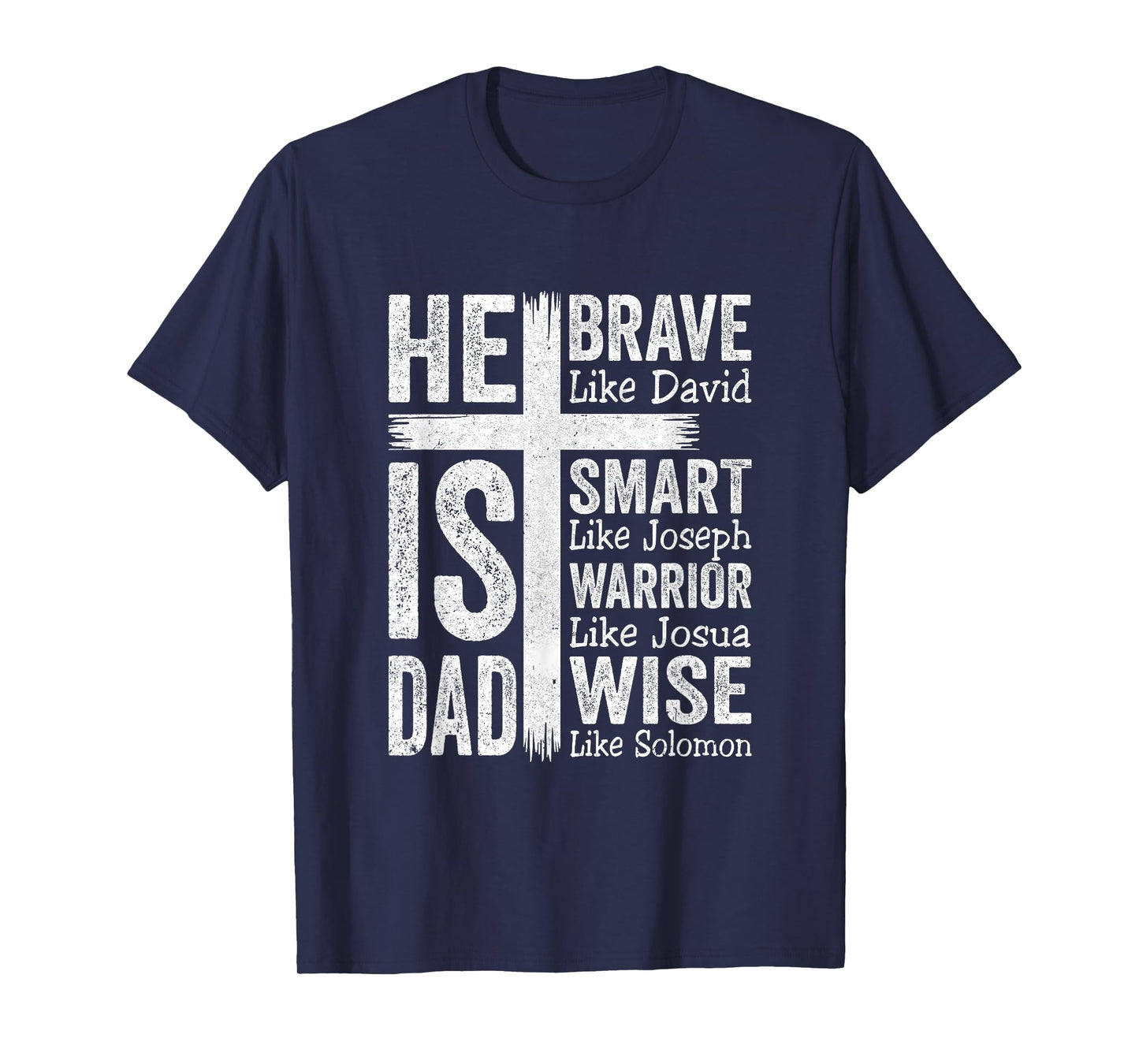 He Is Dad Religious Happy Father's Day Christian Dad Bible T-Shirt