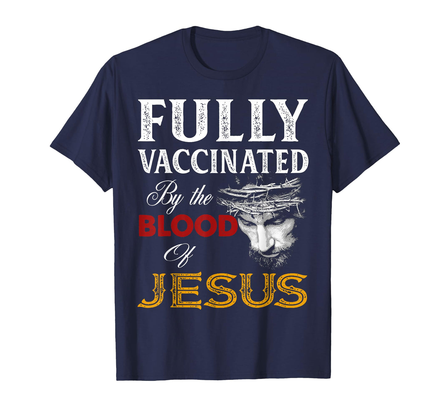 Fully Vaccinated By The Blood Of Jesus Christian Jesus Faith T-Shirt