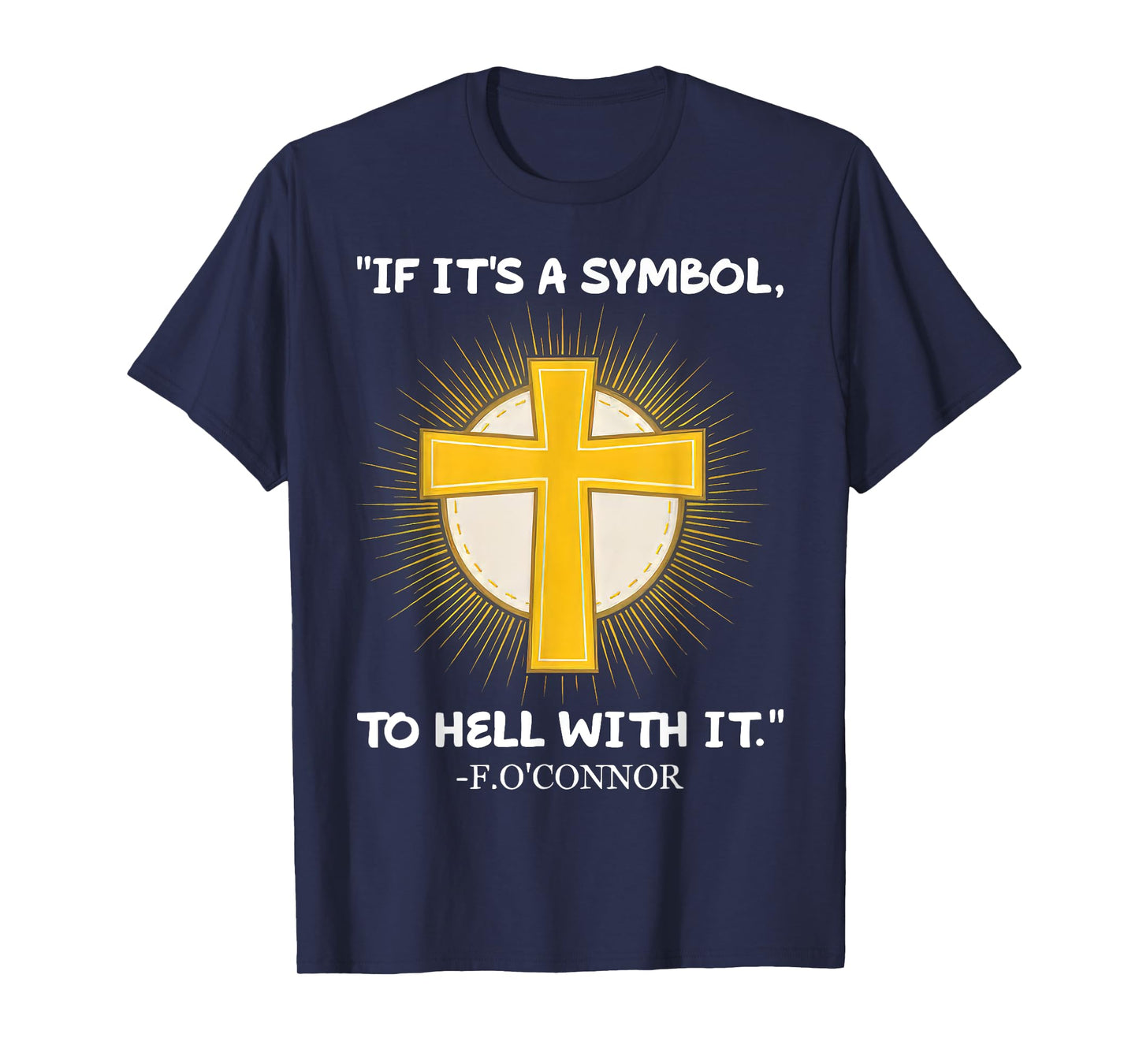 Funny Christian If It's A Symbol To Hell With It Family Tee T-Shirt