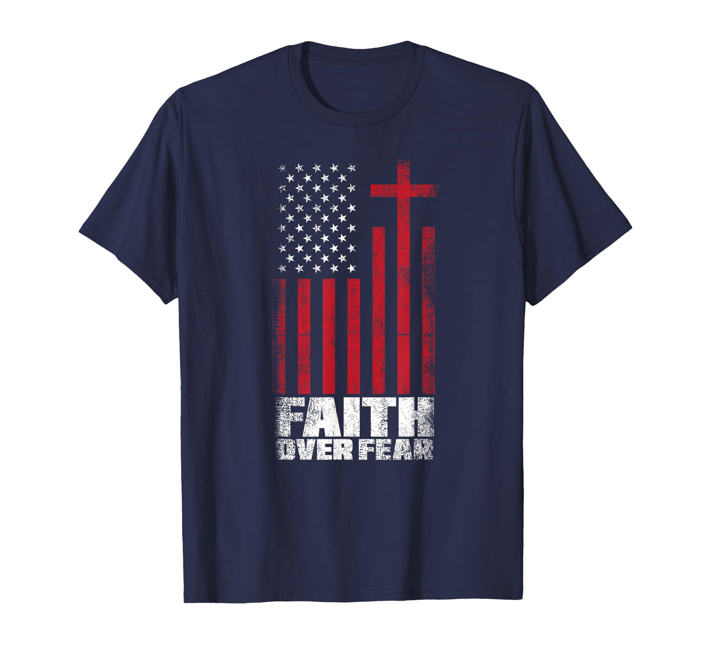 US Flag Patriotic American Gift Faith Over Fear Prayer Women Kids Men T-Shirt