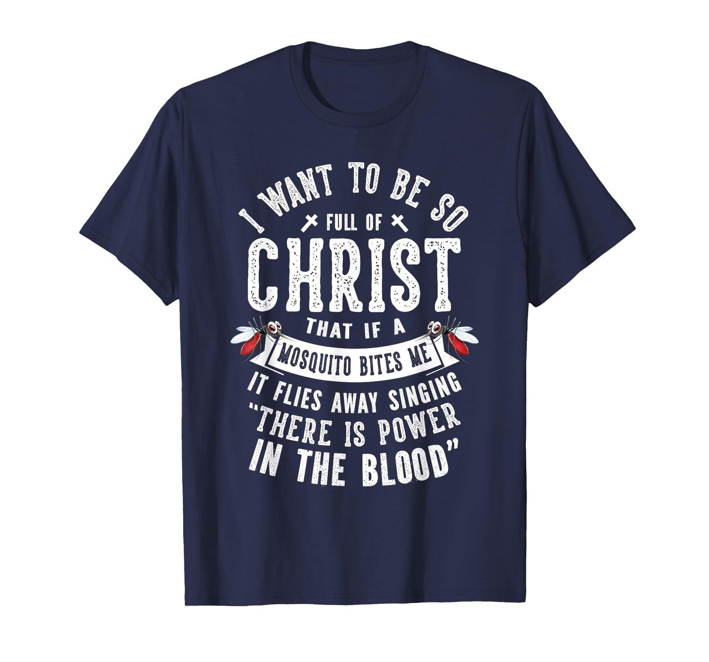 I Want To Be So Full Of Christ Christianity Christian T-Shirt