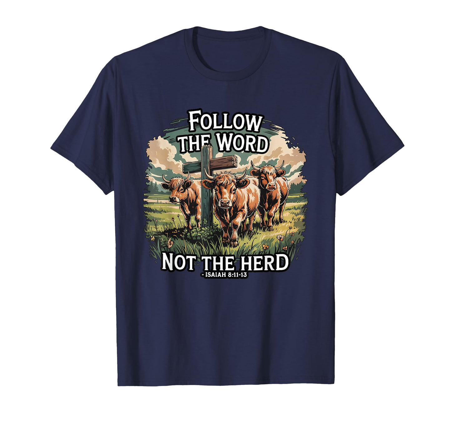 Follow the Word Not the Herd Christian Highland Cow Farm T-Shirt