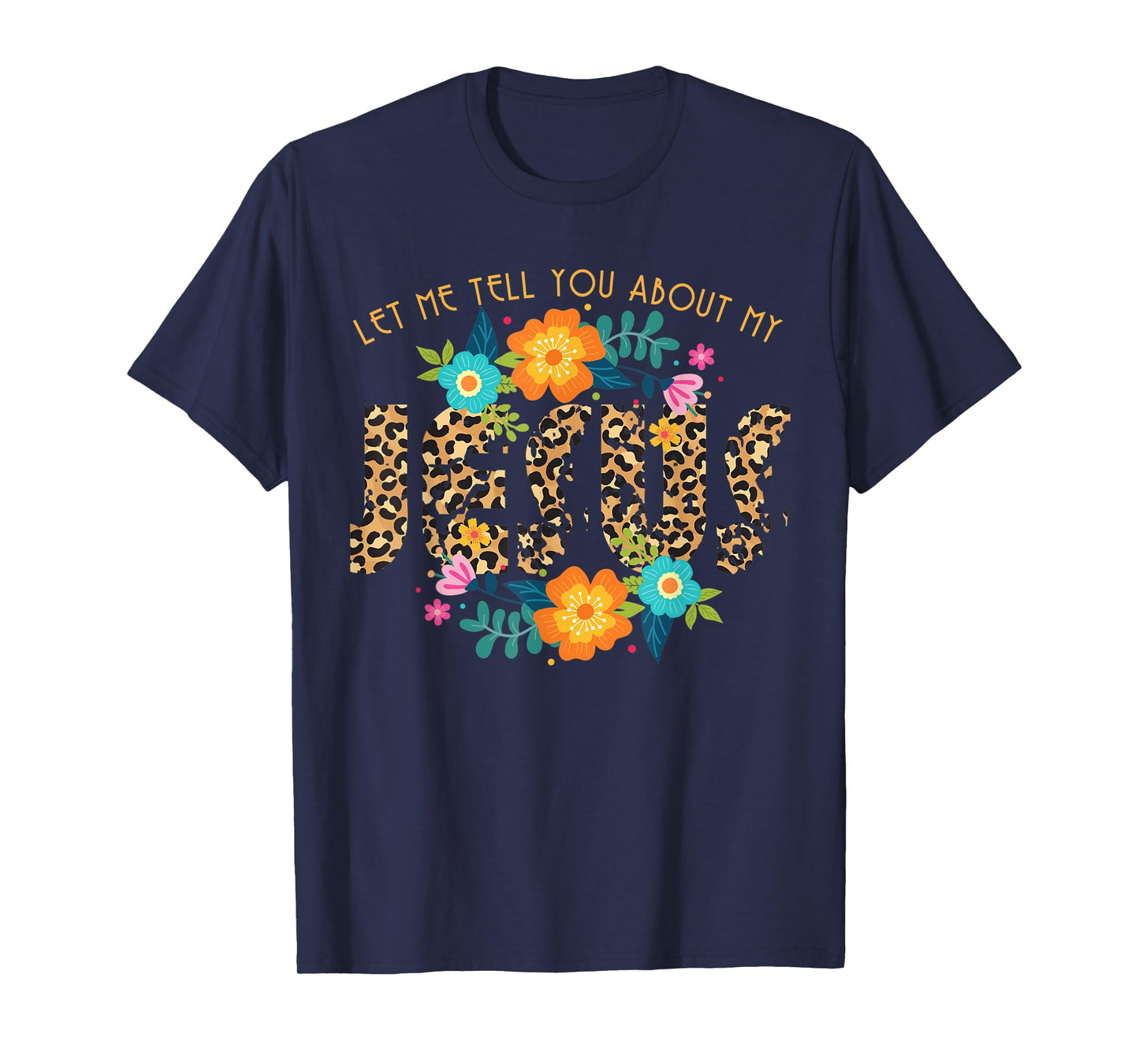 Leopard Print Let Me Tell You About My Jesus Religious T-Shirt