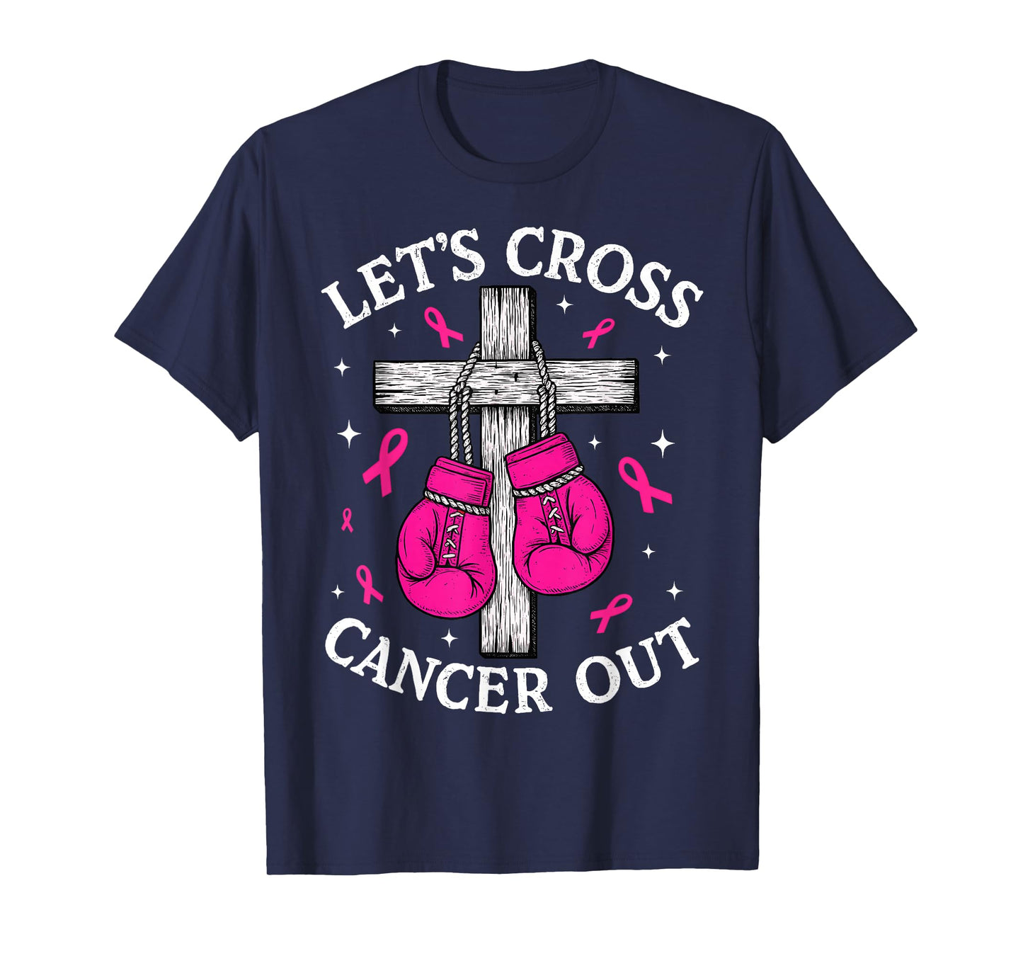 Let's Cross Cancer Out Breast Cancer Pink Boxing Christian T-Shirt