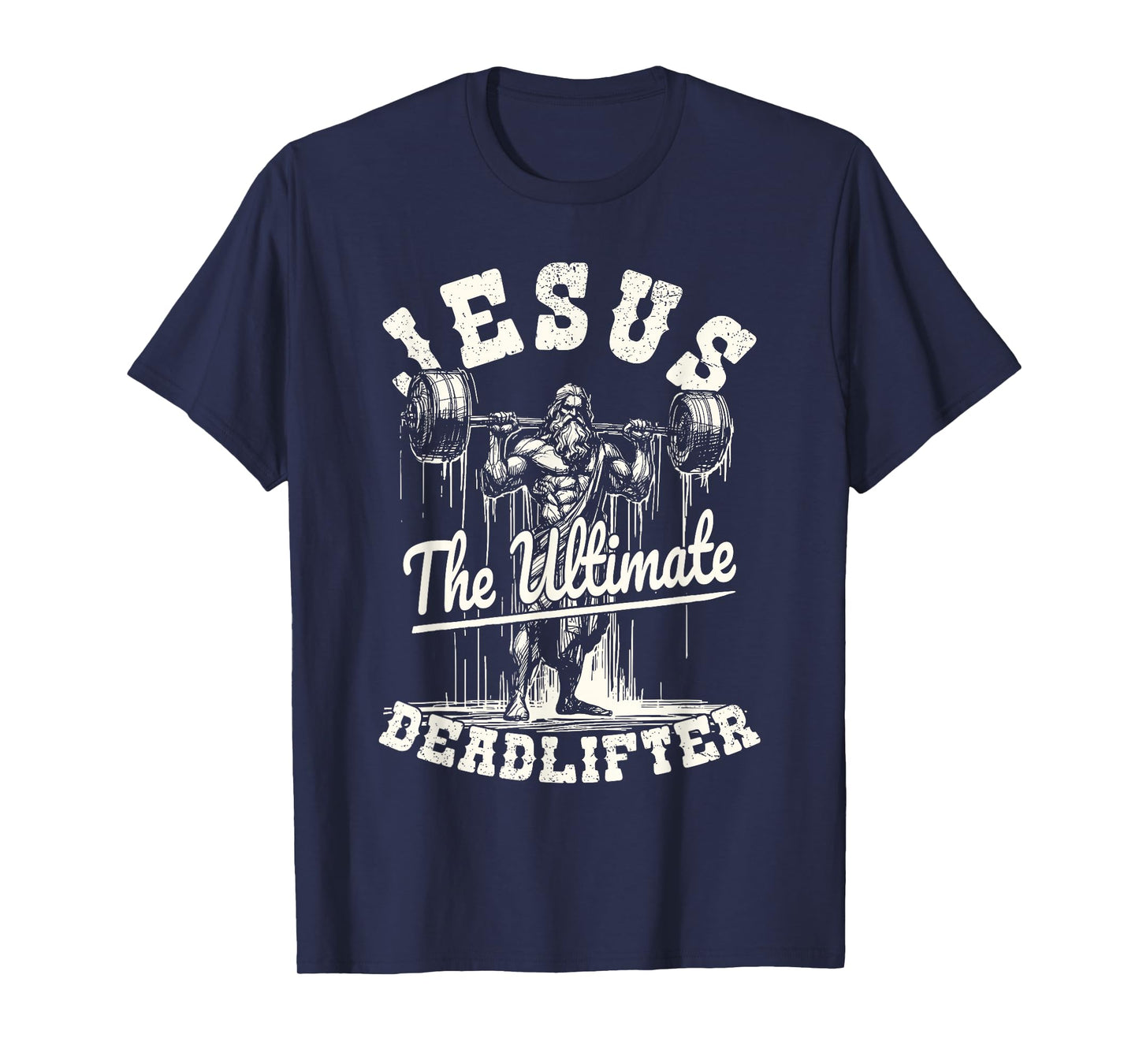Christian Gym Shirt Jesus The Ultimate Deadlifter Gym Lovers T-Shirt