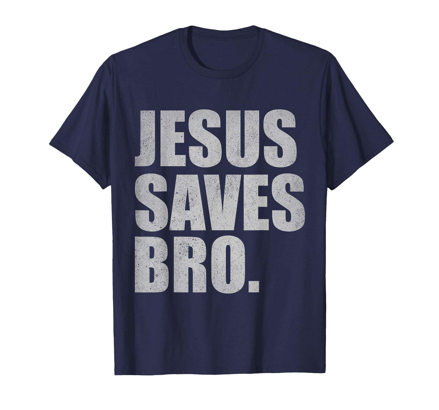 Jesus Saves Bro - Vintage Funny Christian Religion T-Shirt