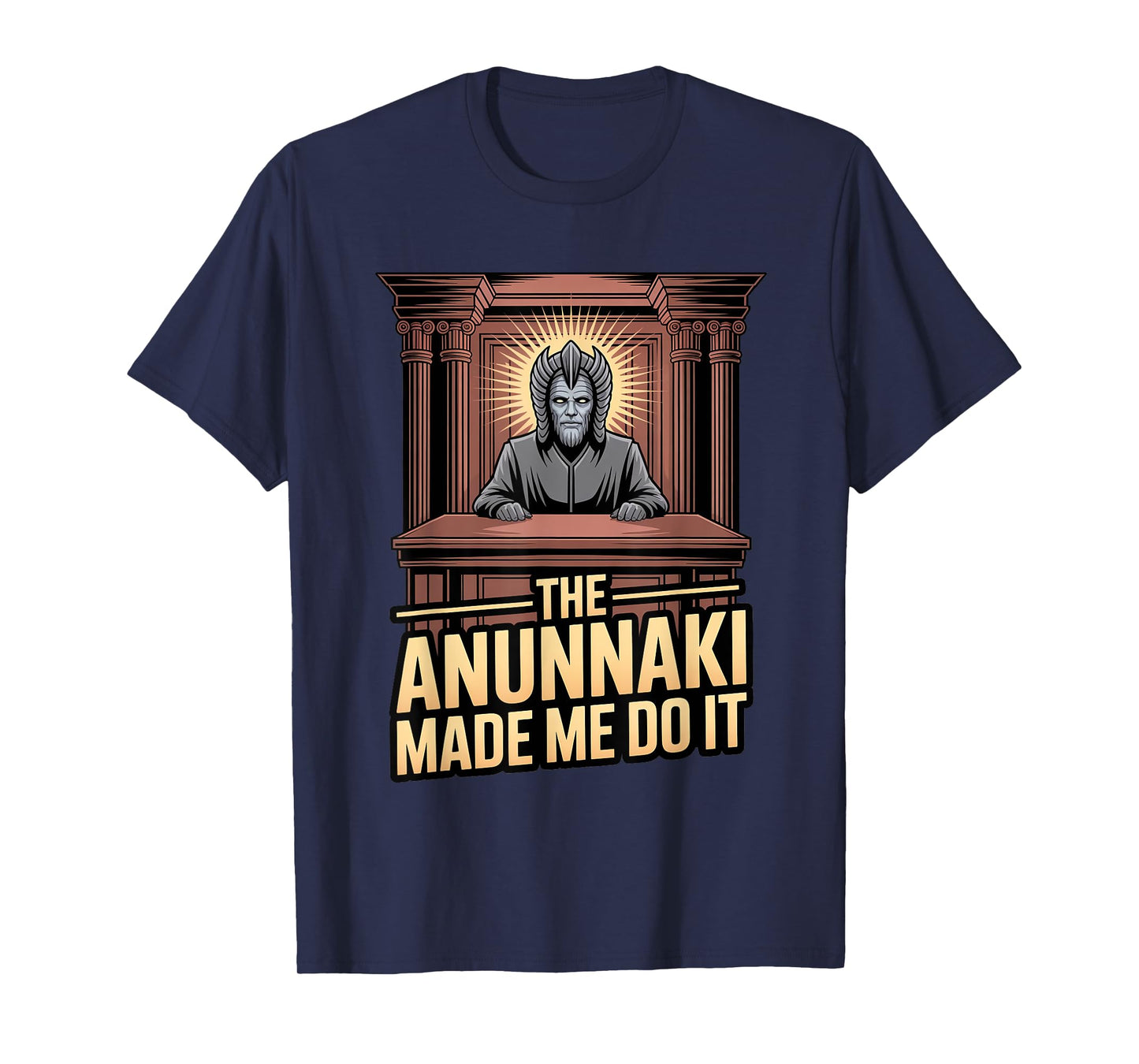 Anunnaki Made Me Do It Enki Sumerian Mythology Fanbase T-Shirt