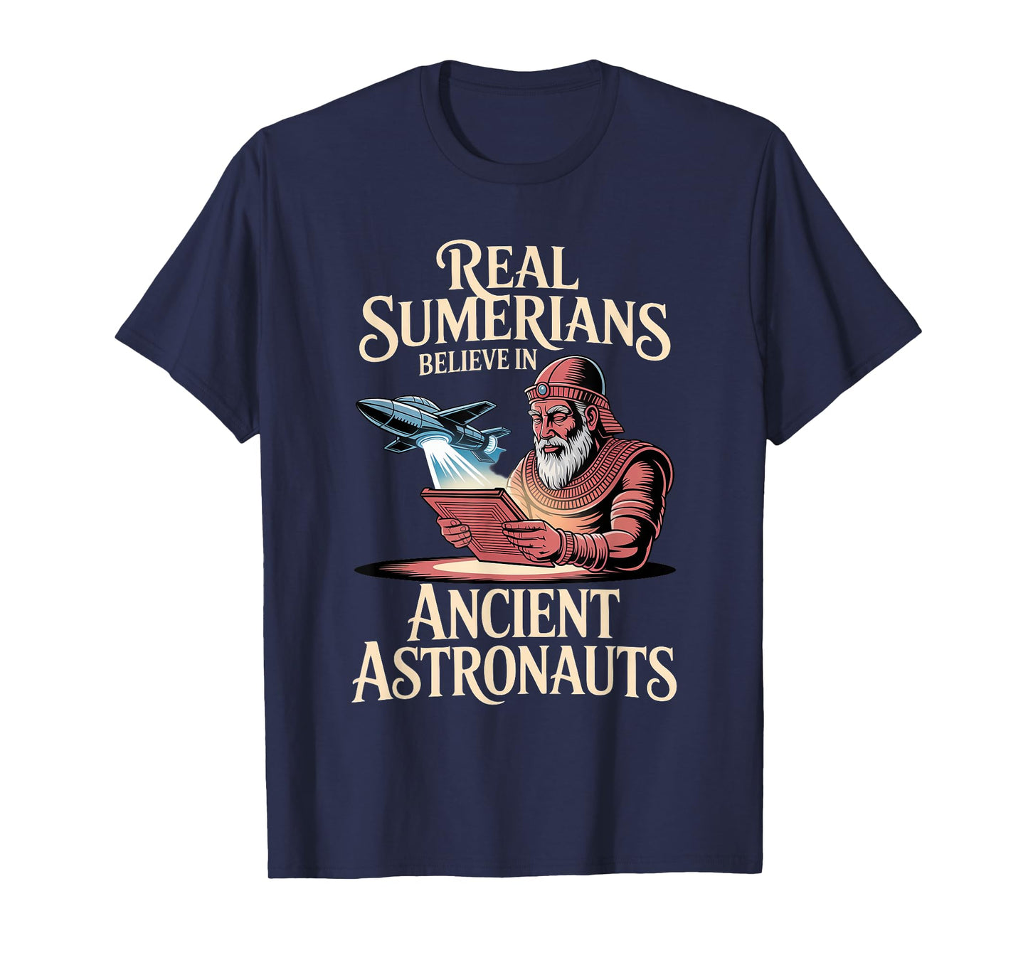 Real Sumerians Believe in Anunnaki Ancient Astronauts T-Shirt