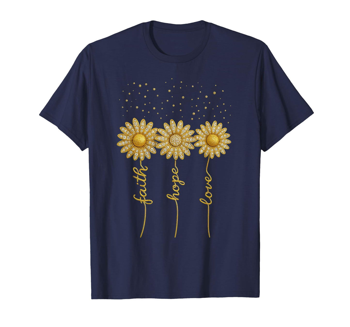 Faith Hope Love Gift – Diamond Daisy Trio in Gold T-Shirt