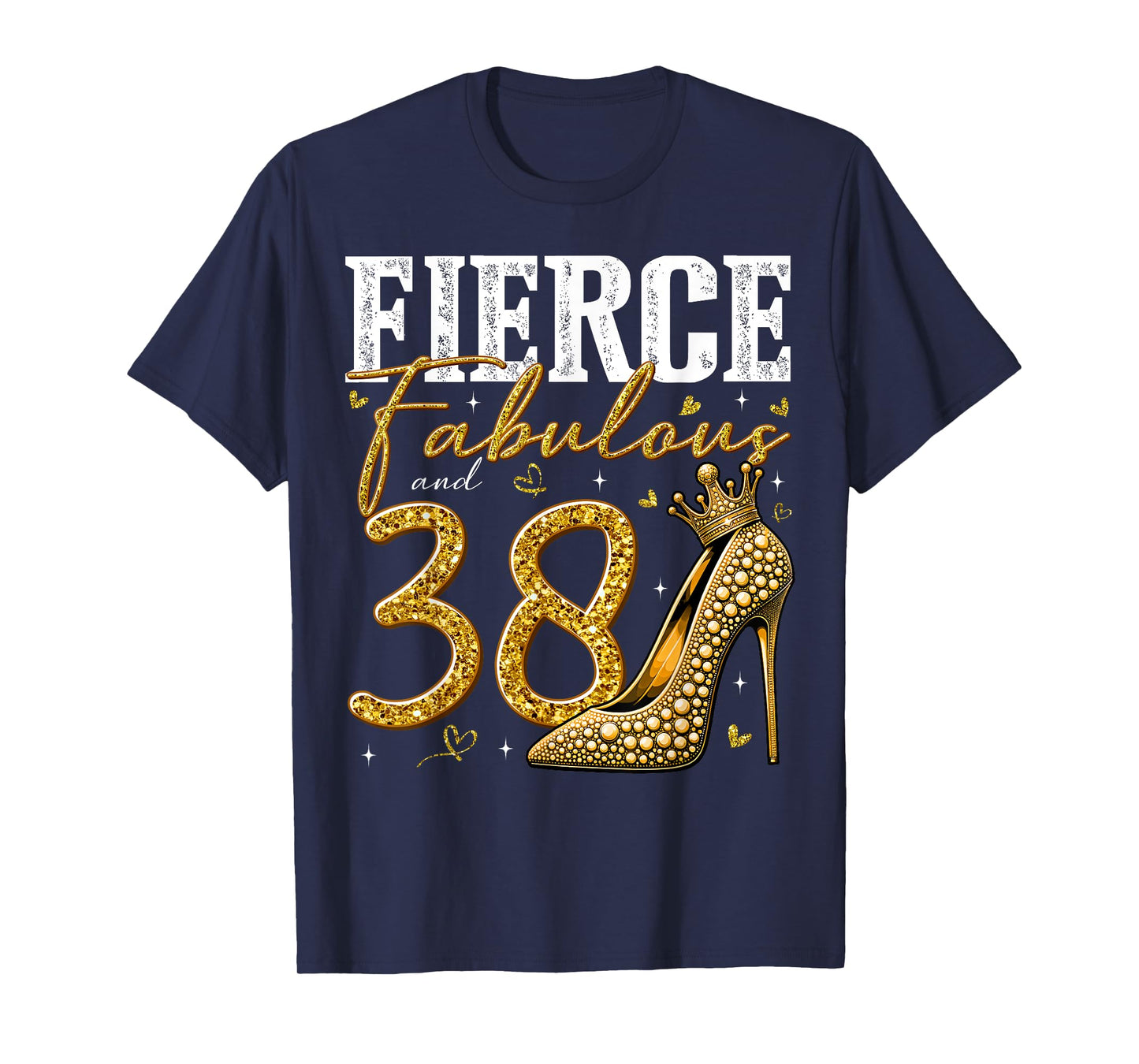 38th Birthday Fierce Fabulous and 38 Year Old Gifts Heels T-Shirt