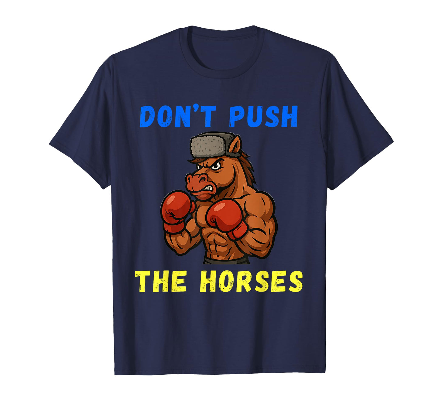 Don't Push The Horses Funny Don't Push The Horses Boxing T-Shirt