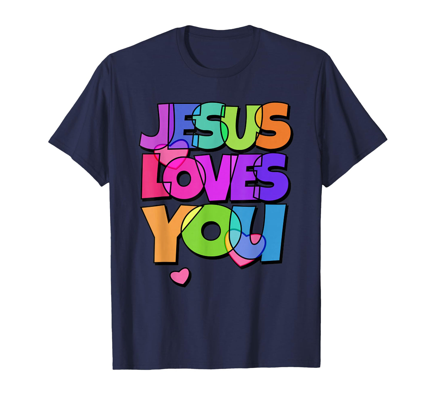 Funny Colorful Jesus Loves You Christian Heart Lover T-Shirt