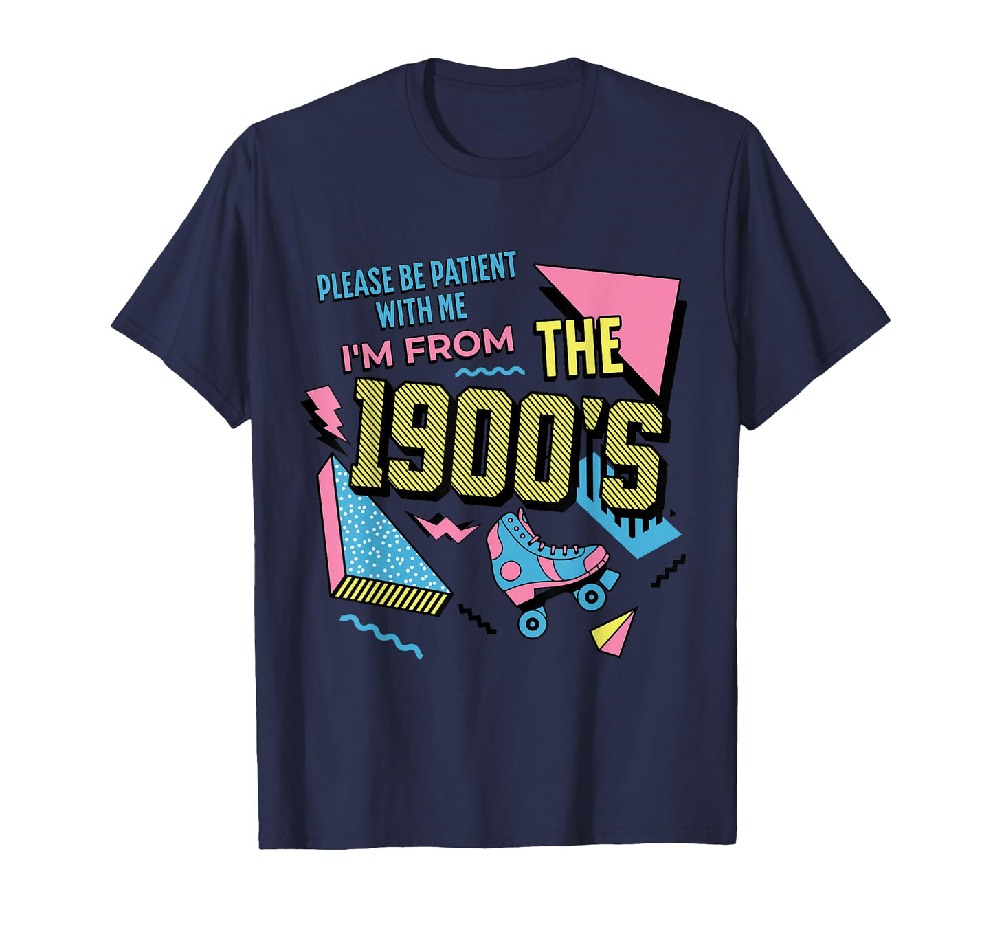 Funny Vintage Please Be Patient With Me I'm From the 1900's T-Shirt
