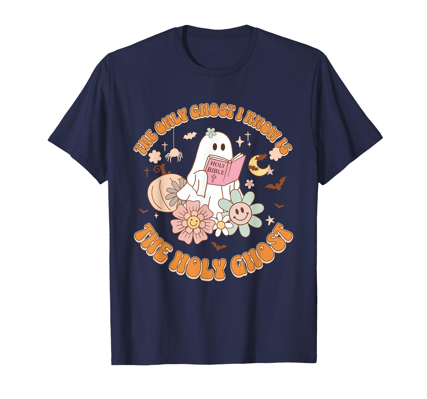 The Only Ghost I Know Is The Holy Ghost Funny Halloween T-Shirt
