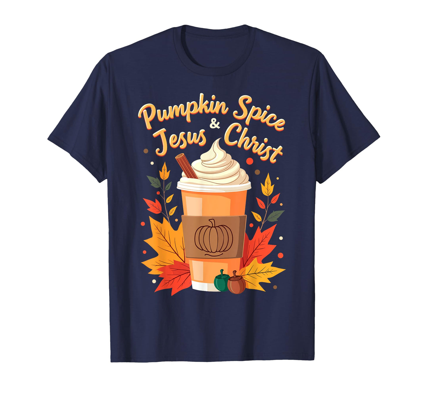 Pumpkin Spice and Jesus Christ Christian Thanksgiving Day T-Shirt