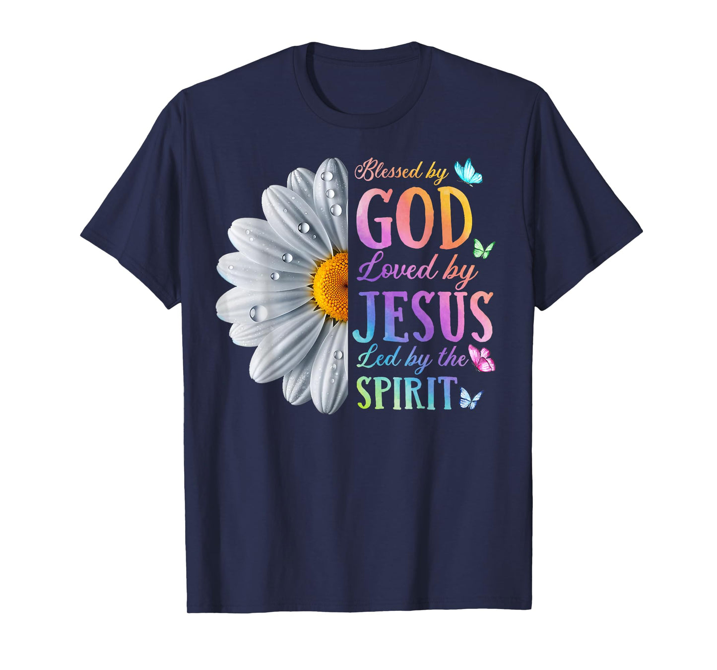 Blessed By God Loved By Jesus Christ Daisy Flower Butterfly T-Shirt