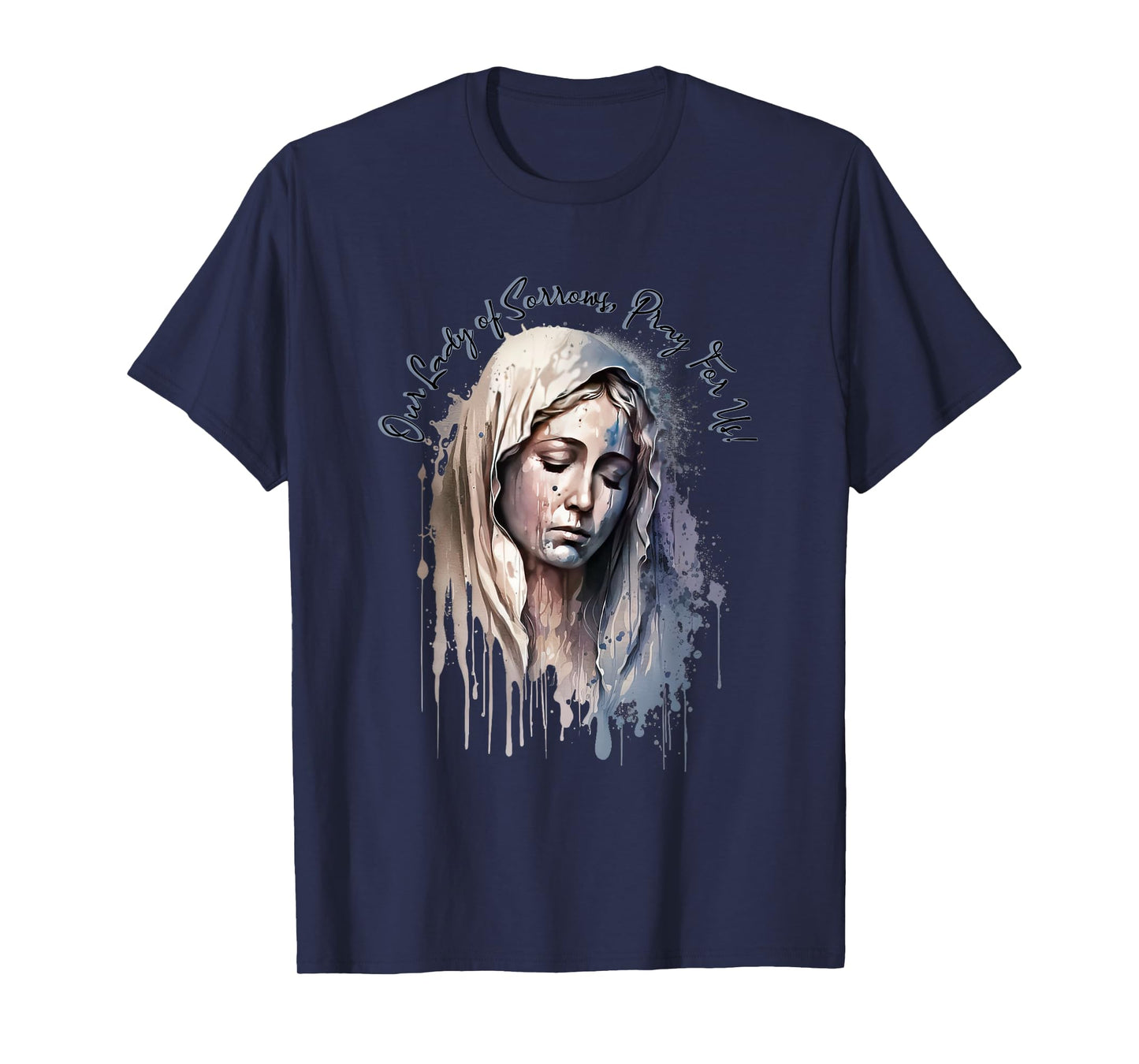 Our Lady of Sorrows, Pray for Us! T-Shirt