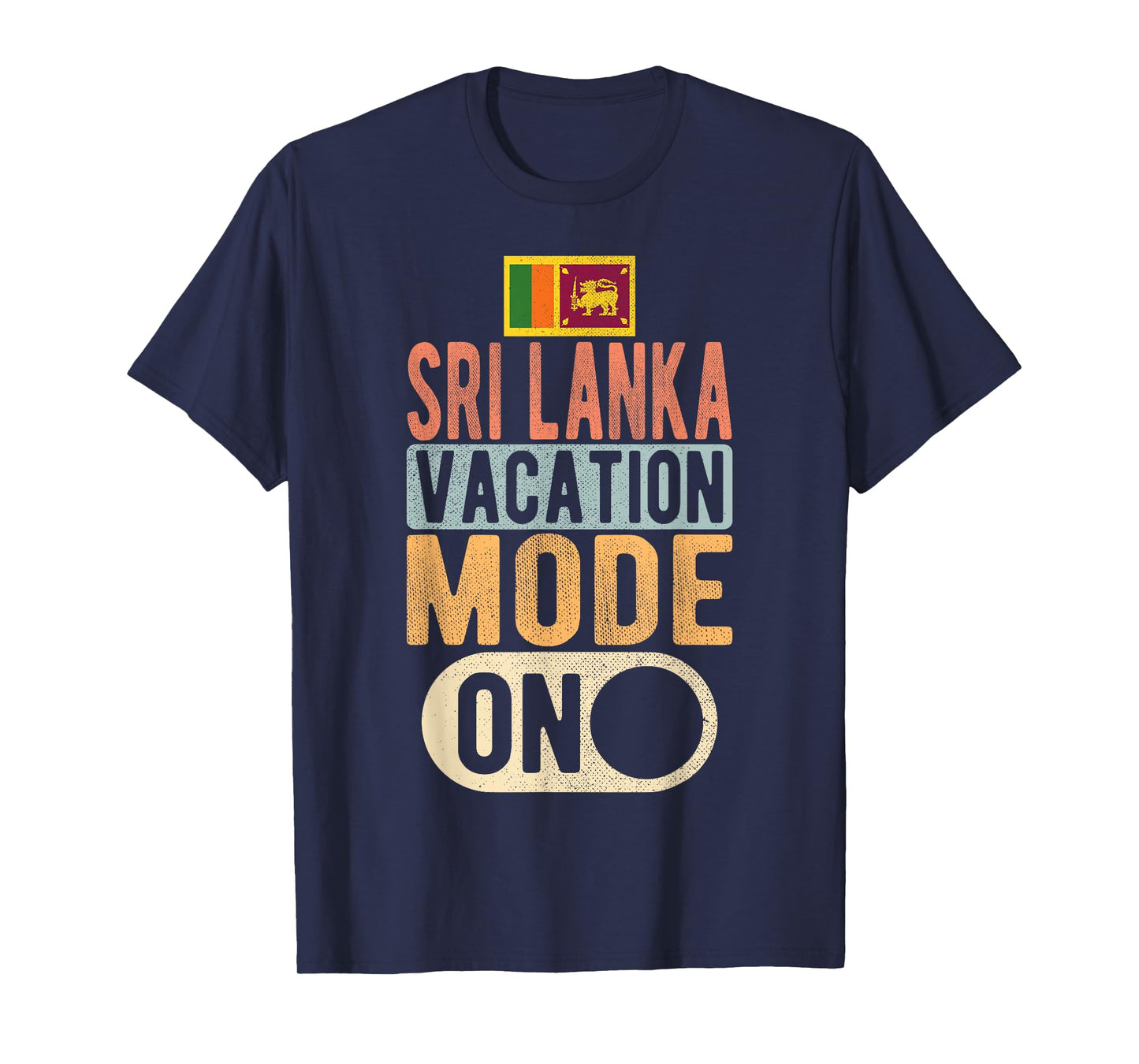Sri lanka Souvenir - Travel - Sri lanka Vacation Mode On T-Shirt