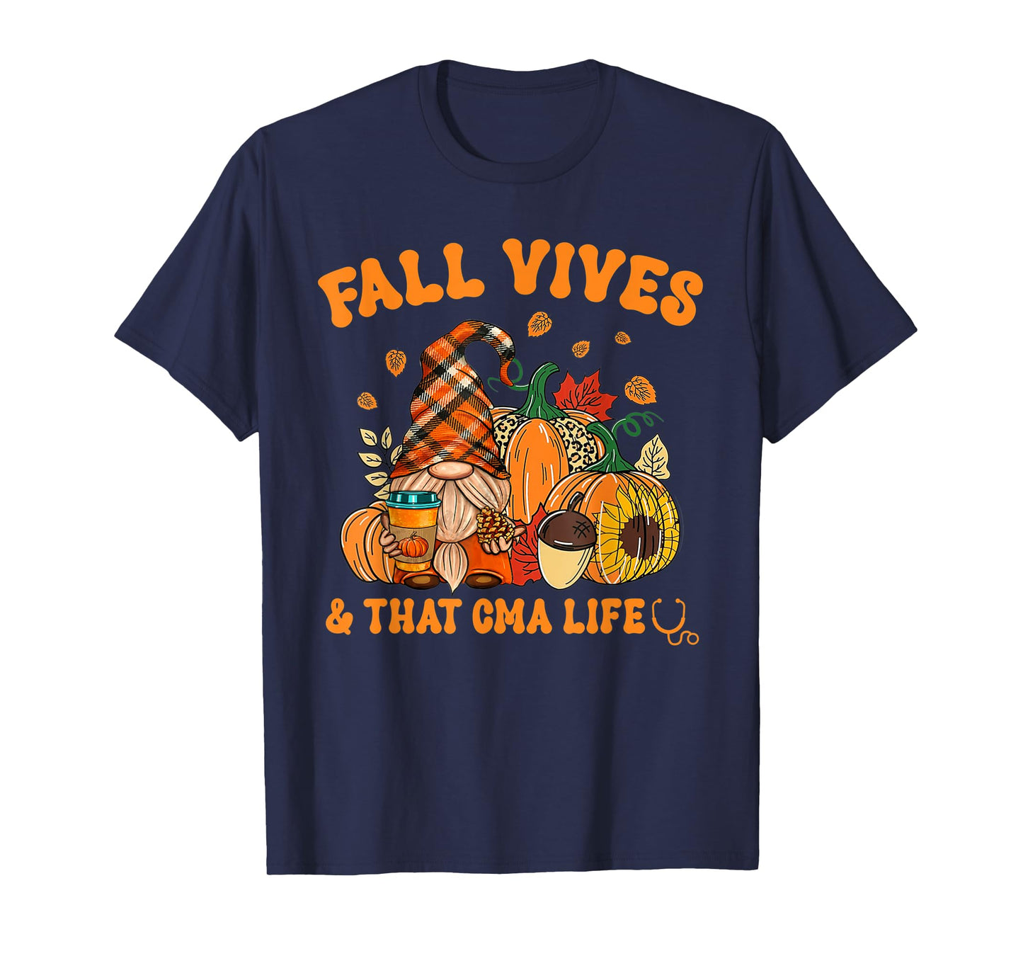 Fall Vibes & That CMA Life Gnome Autumn Fall Leaves T-Shirt