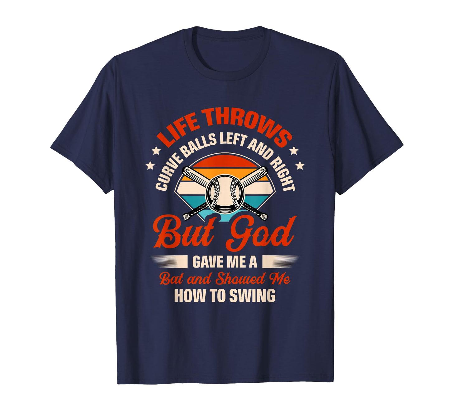 Life Throws Curve Balls Left And Right But God Gave Me A Bat T-Shirt