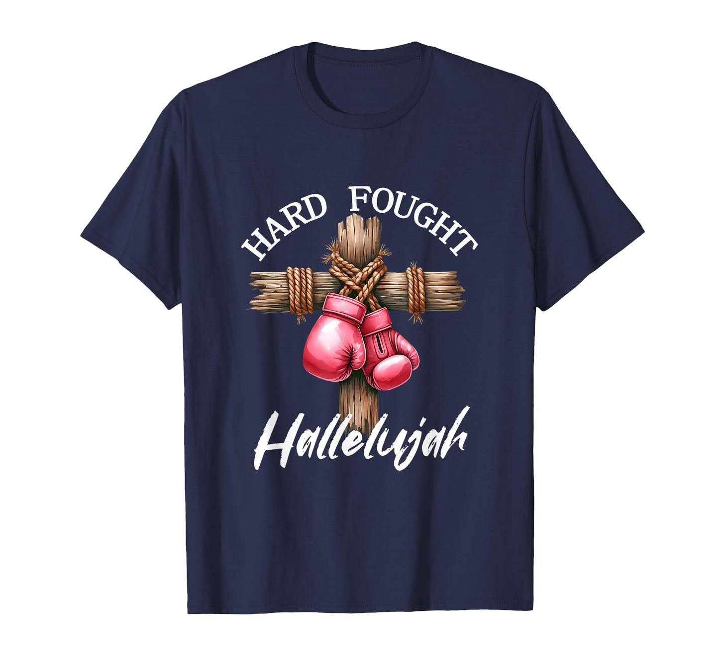 Hard Fought Hallelujah Boxing Gloves God Faith Jesus T-Shirt