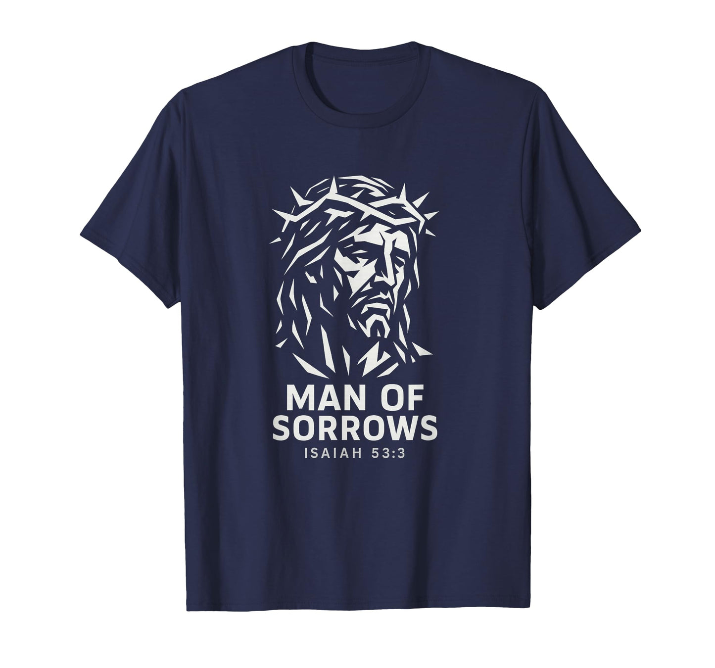 Man of Sorrows - Isaiah 53:3 | Jesus Christ Crown of Thorns T-Shirt