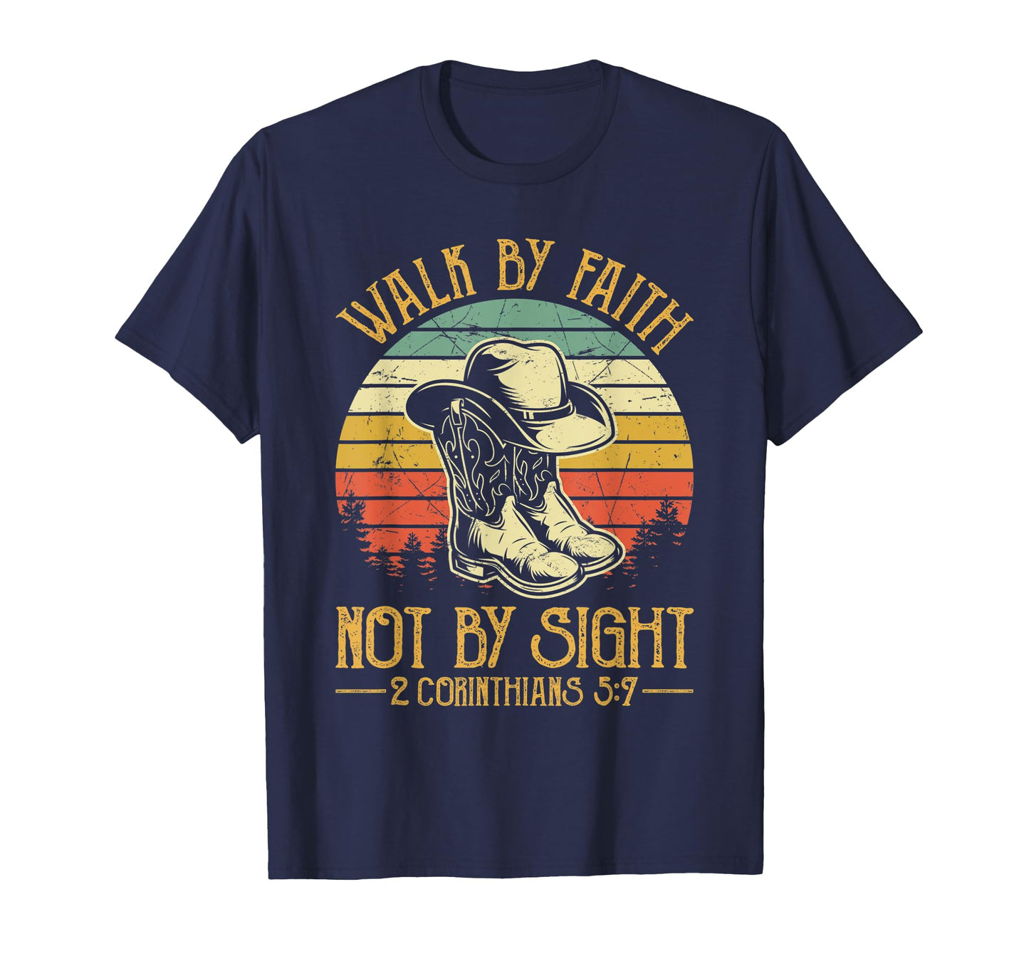 Cowboy Boots Walk By Faith Not By Sight Religious Christian T-Shirt