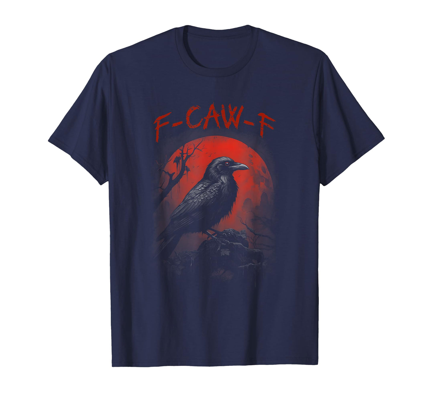 F- Caw- F Funny Black Crow Blood Moon Gothic Adult Humor T-Shirt