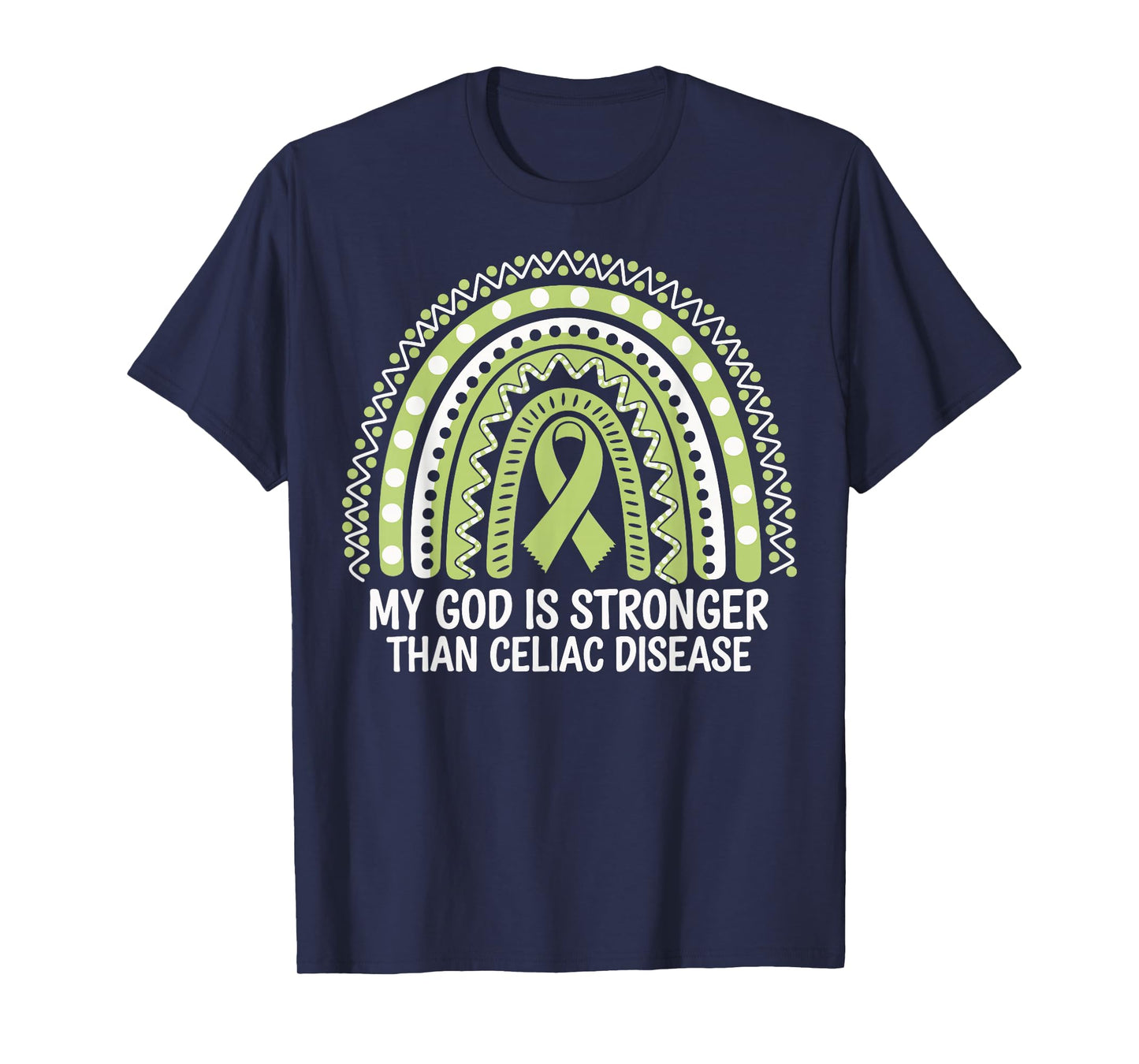 My God Is Stronger Than Celiac Disease T-Shirt